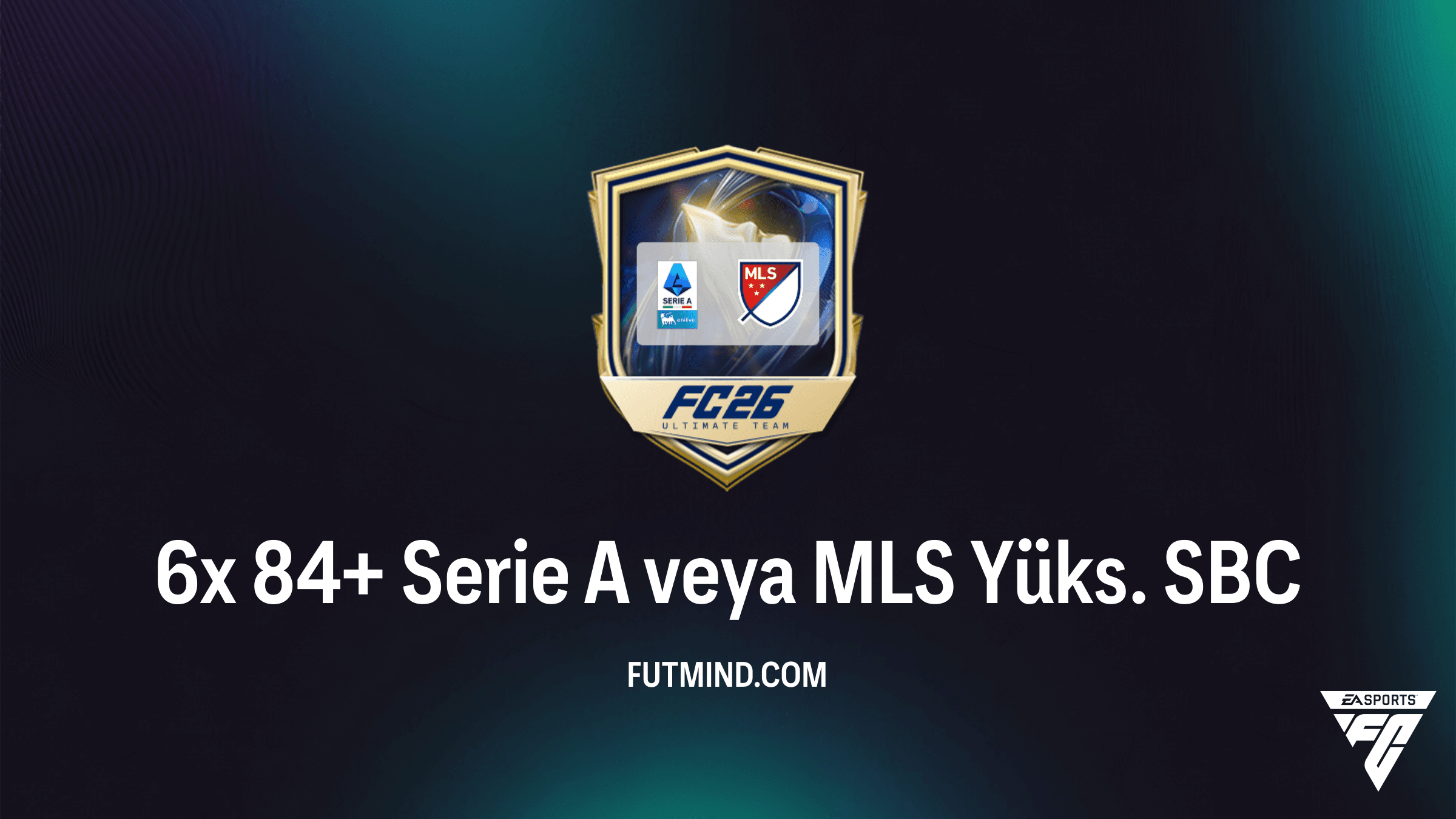 FC 26: 6x 84+ Serie A veya MLS Yüks. SBC Rehberi ve Çözümleri