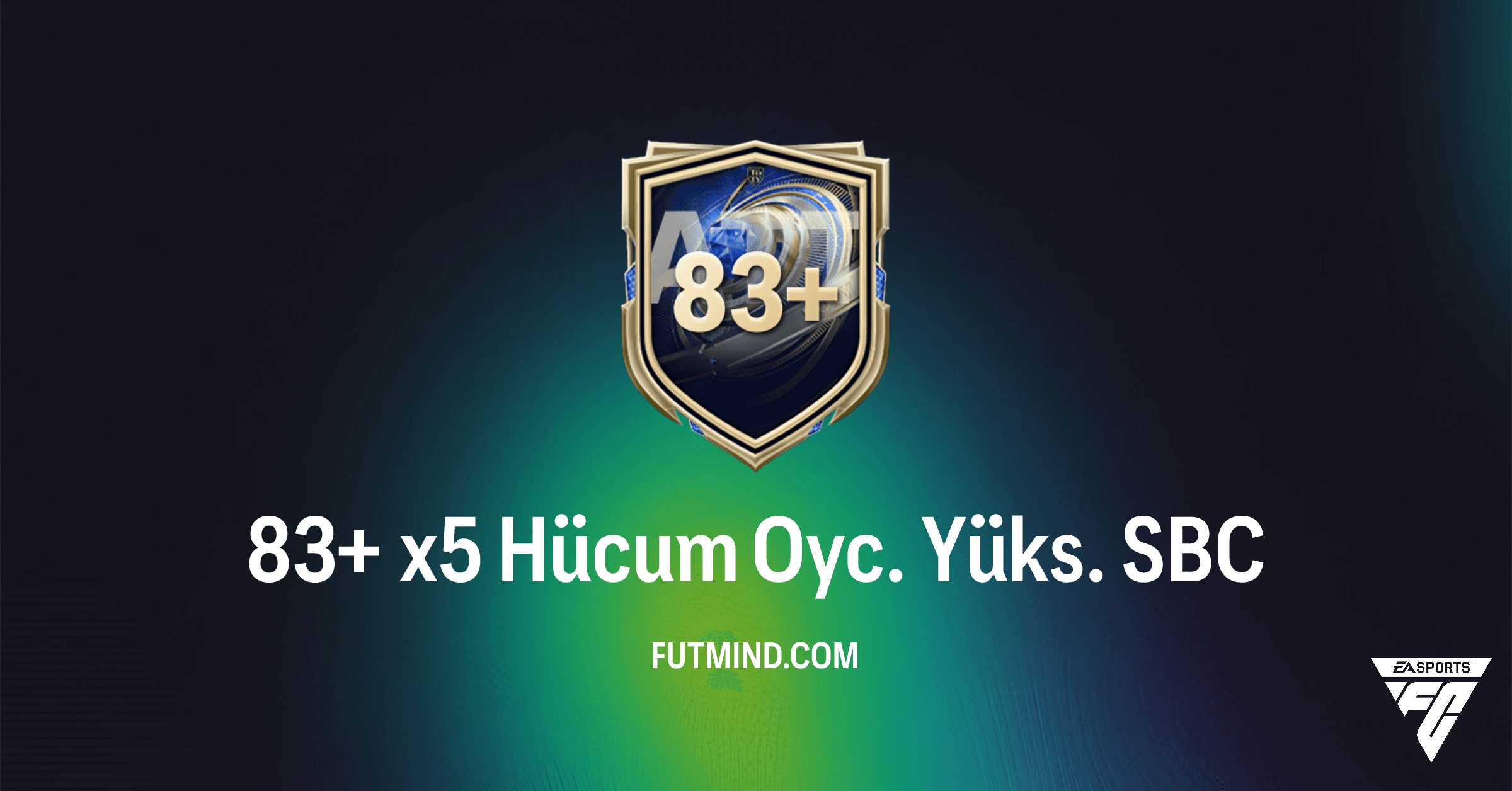 FC 26 Ultimate Team: 83+ x5 Hücum Oyc. Yüks. SBC Rehberi ve Fırsatlar