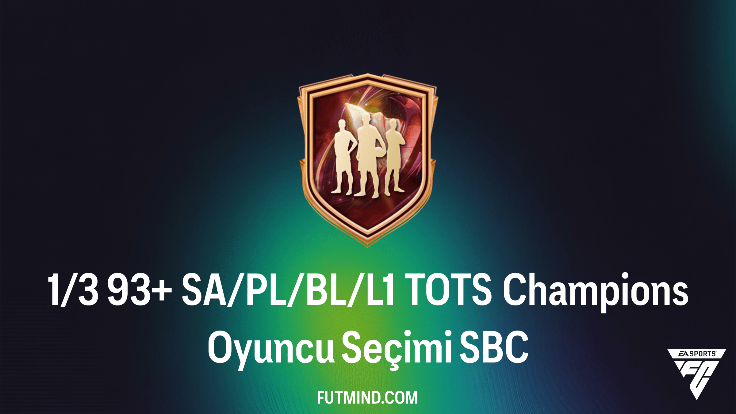 FC 26 1/3 93+ SA/PL/BL/L1 TOTS Champions Oyuncu Seçimi SBC Rehberi
