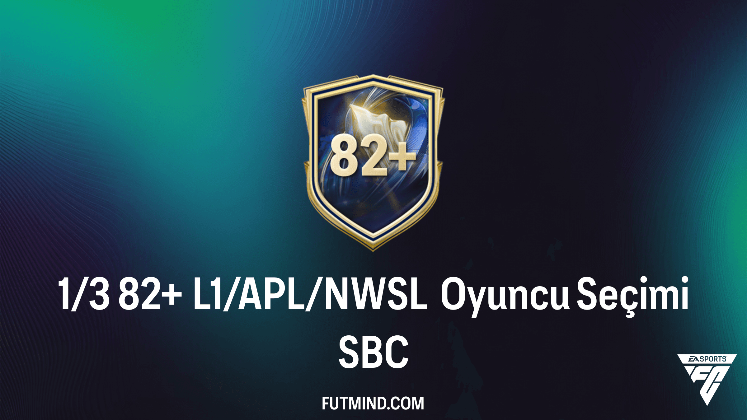 FC 26 1/3 82+ L1/APL/NWSL Oyuncu Seçimi SBC Rehberi ve Analizi