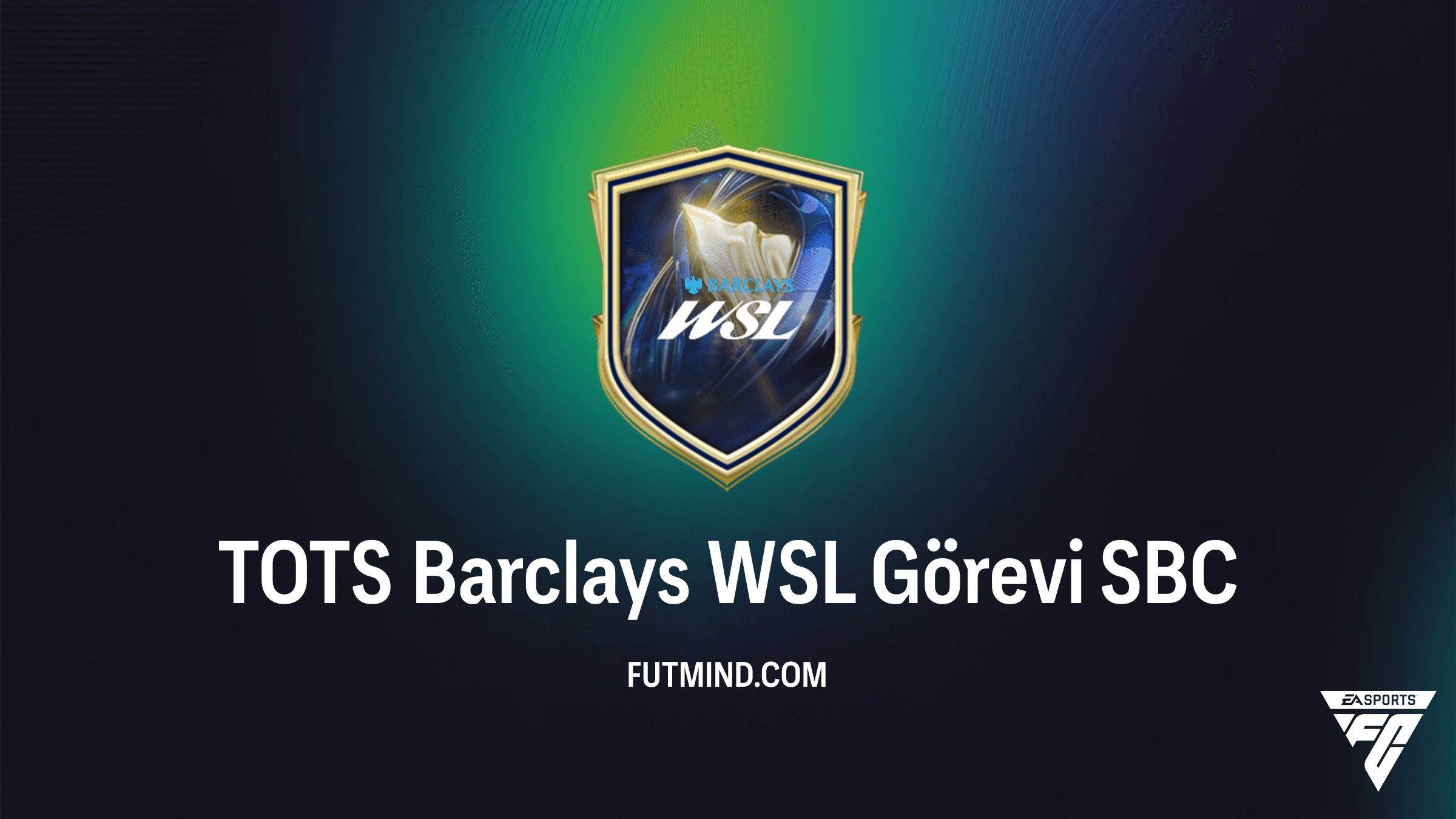 FC 26 TOTS Barclays WSL Görevi SBC Çözümü ve Oyuncu Analizi
