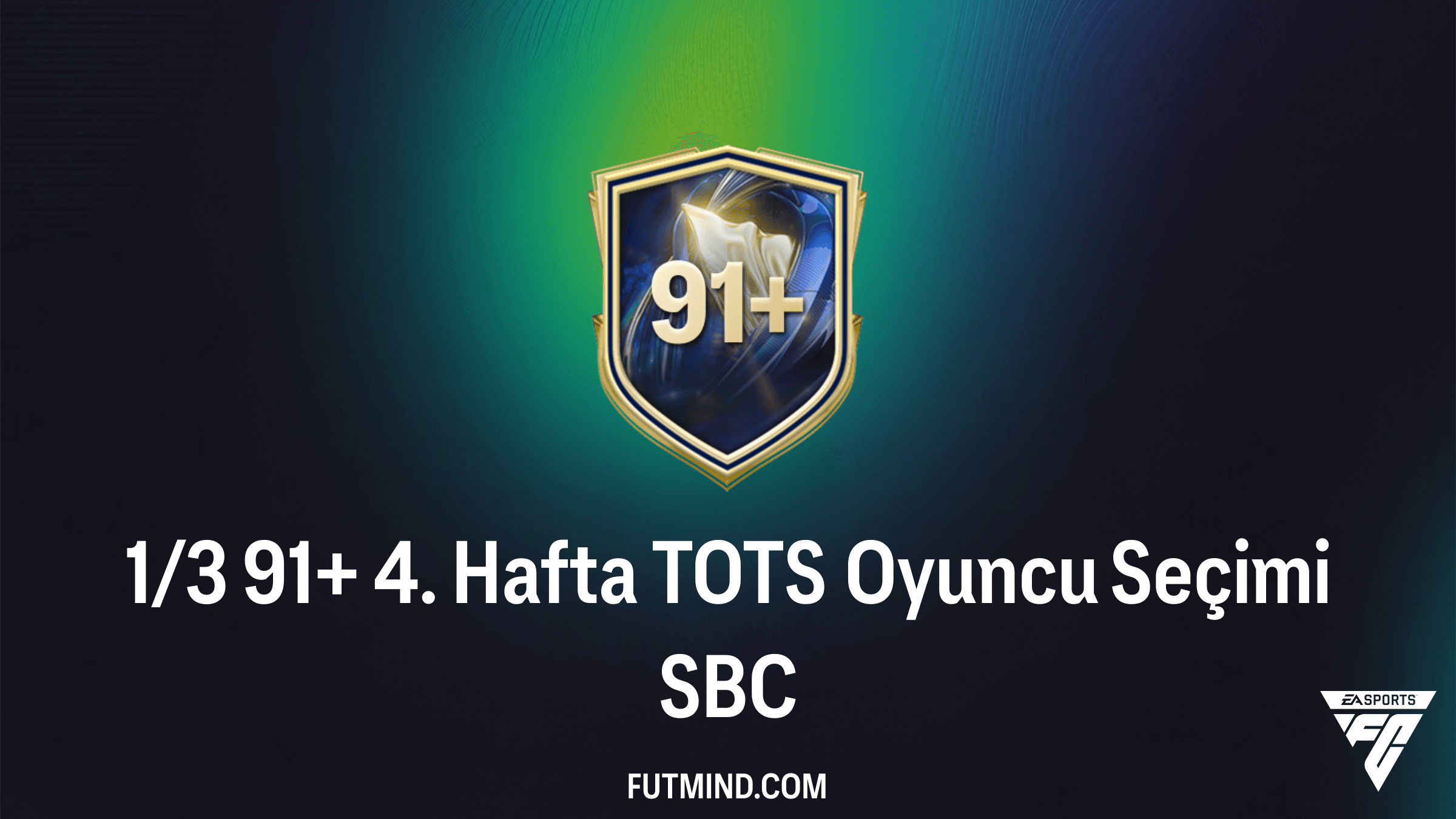 1/3 91+ 4. Hafta TOTS Oyuncu Seçimi SBC Rehberi ve Analizi