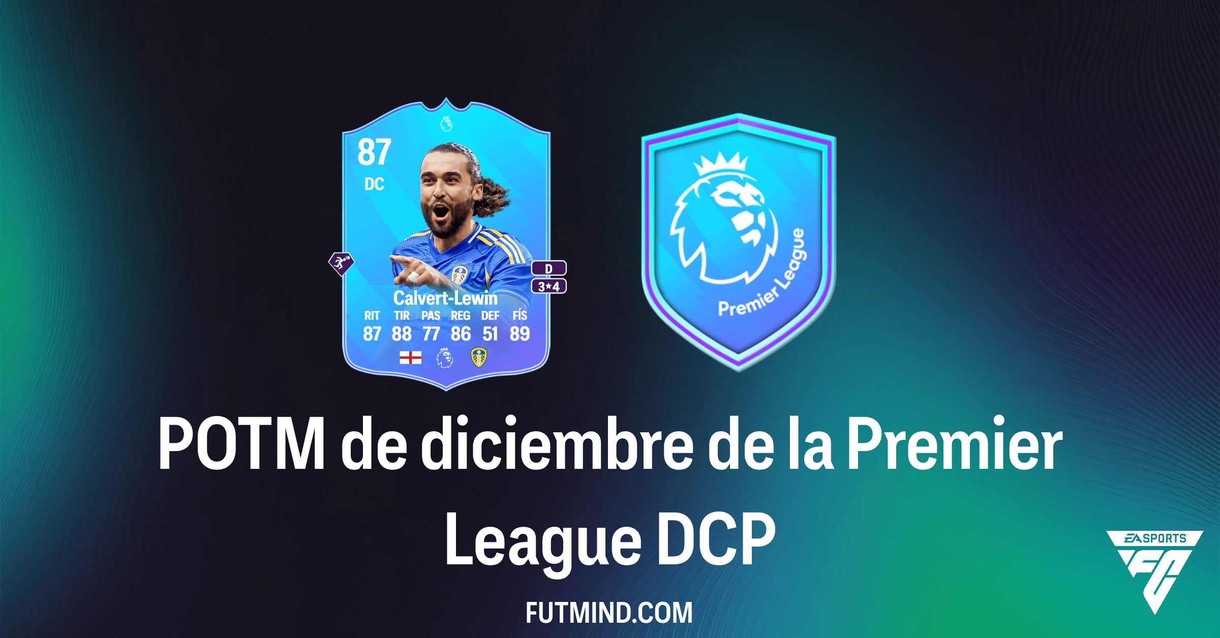 Guía Completa: DCP POTM de diciembre de la Premier League con Dominic Calvert-Lewin en FC 26