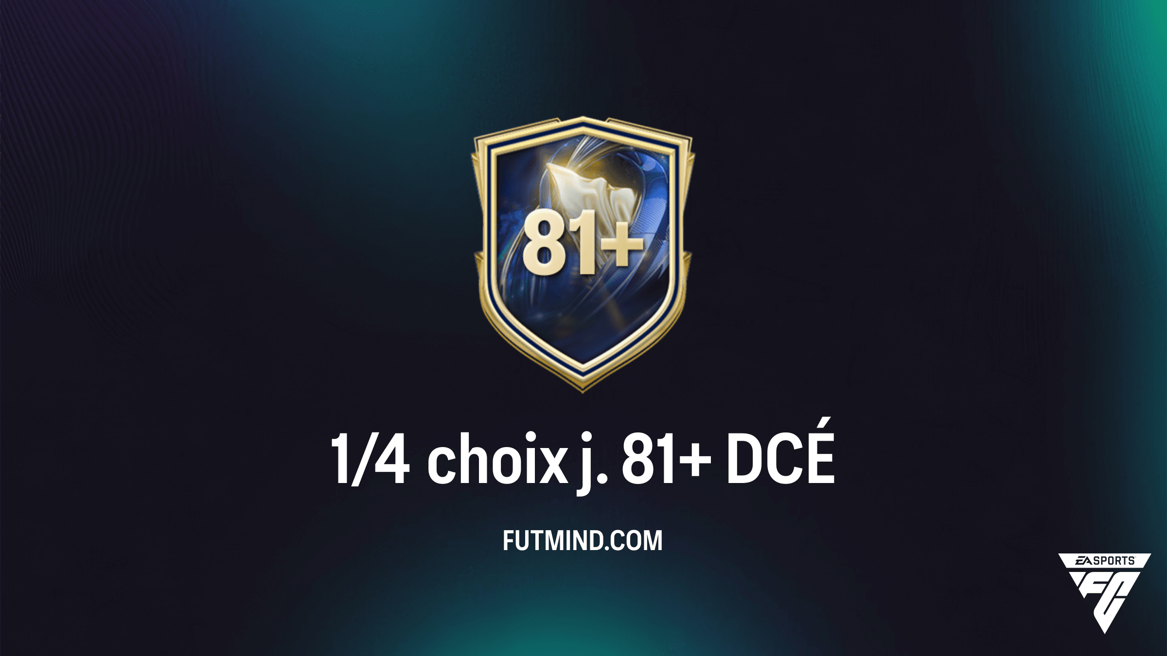Guide DCÉ FC 26 : Comment réussir le 1/4 choix j. 81+ au meilleur prix
