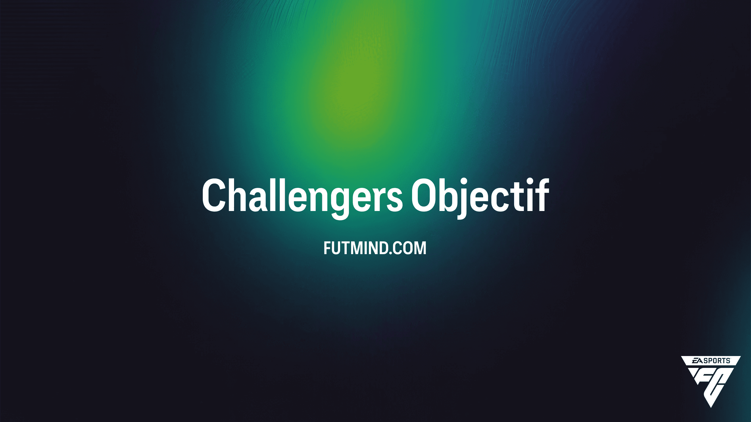 Guide des Objectifs Challengers FC 26 : Comment débloquer les meilleures récompenses