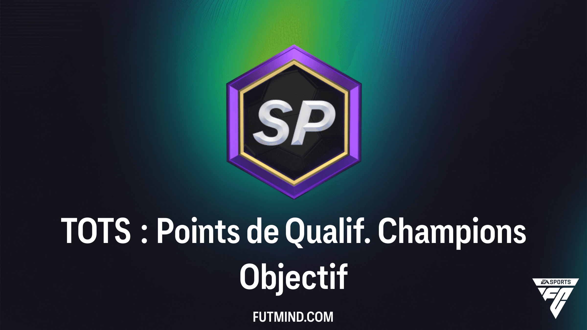 TOTS : Points de Qualif. Champions - Guide de l'objectif FC 26