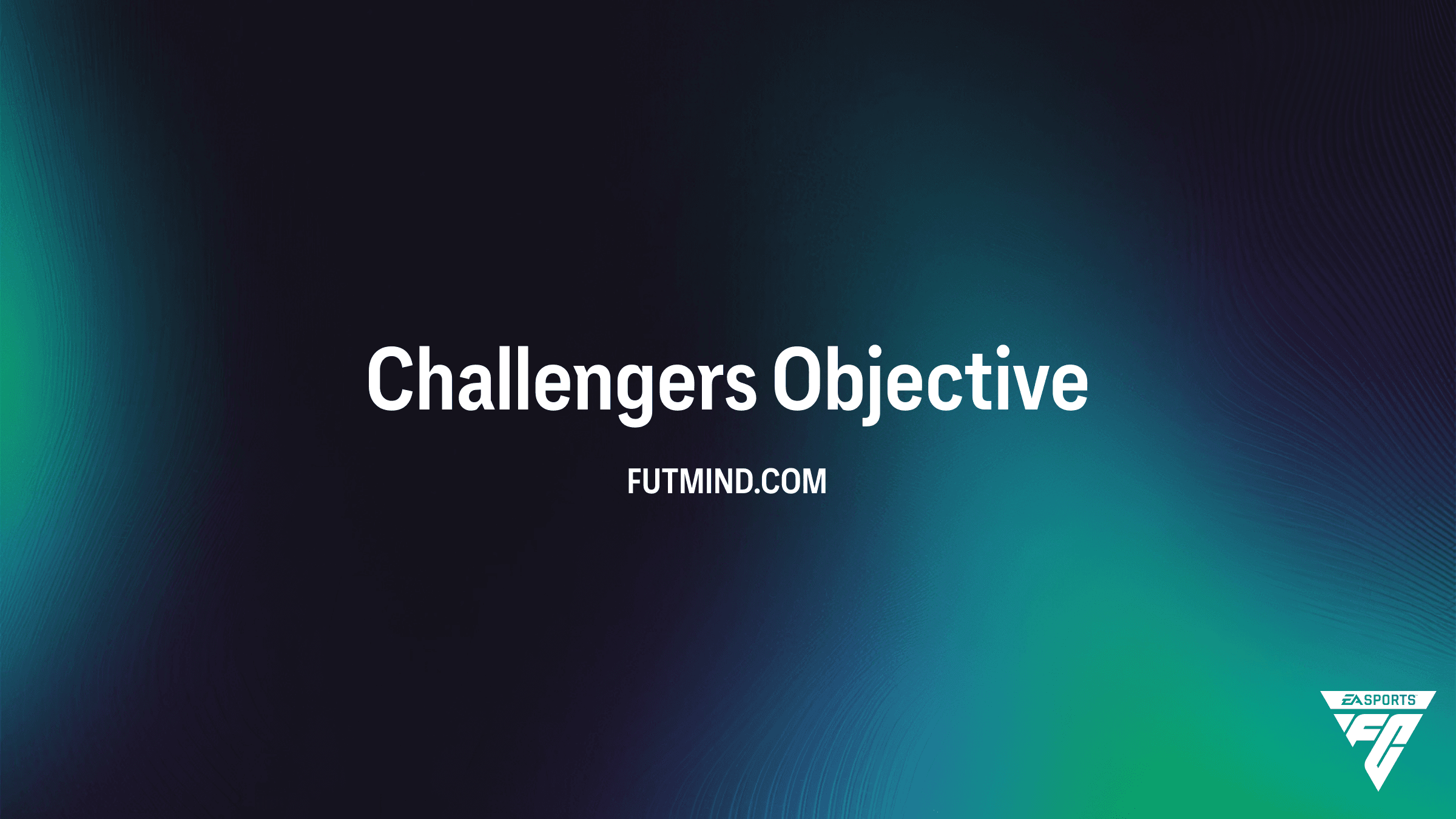 FC 26 Challengers Görevleri: Tüm Ödüller ve Tamamlama Rehberi
