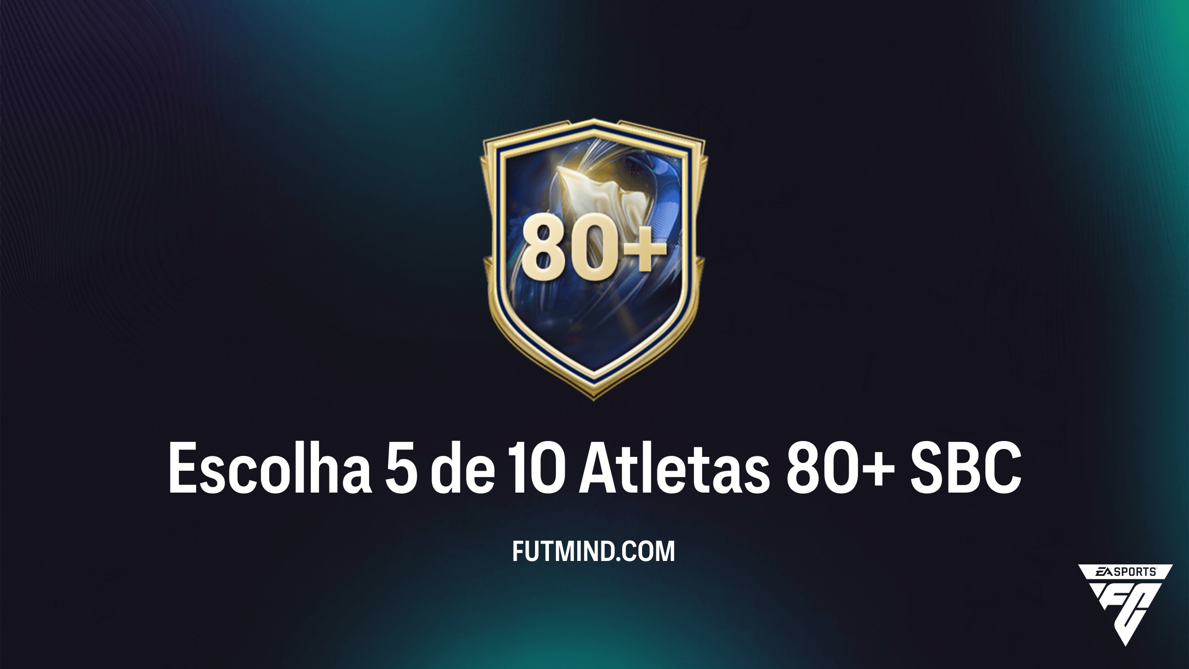 SBC Escolha 5 de 10 Atletas 80+: Como completar e vale a pena no FC 26?
