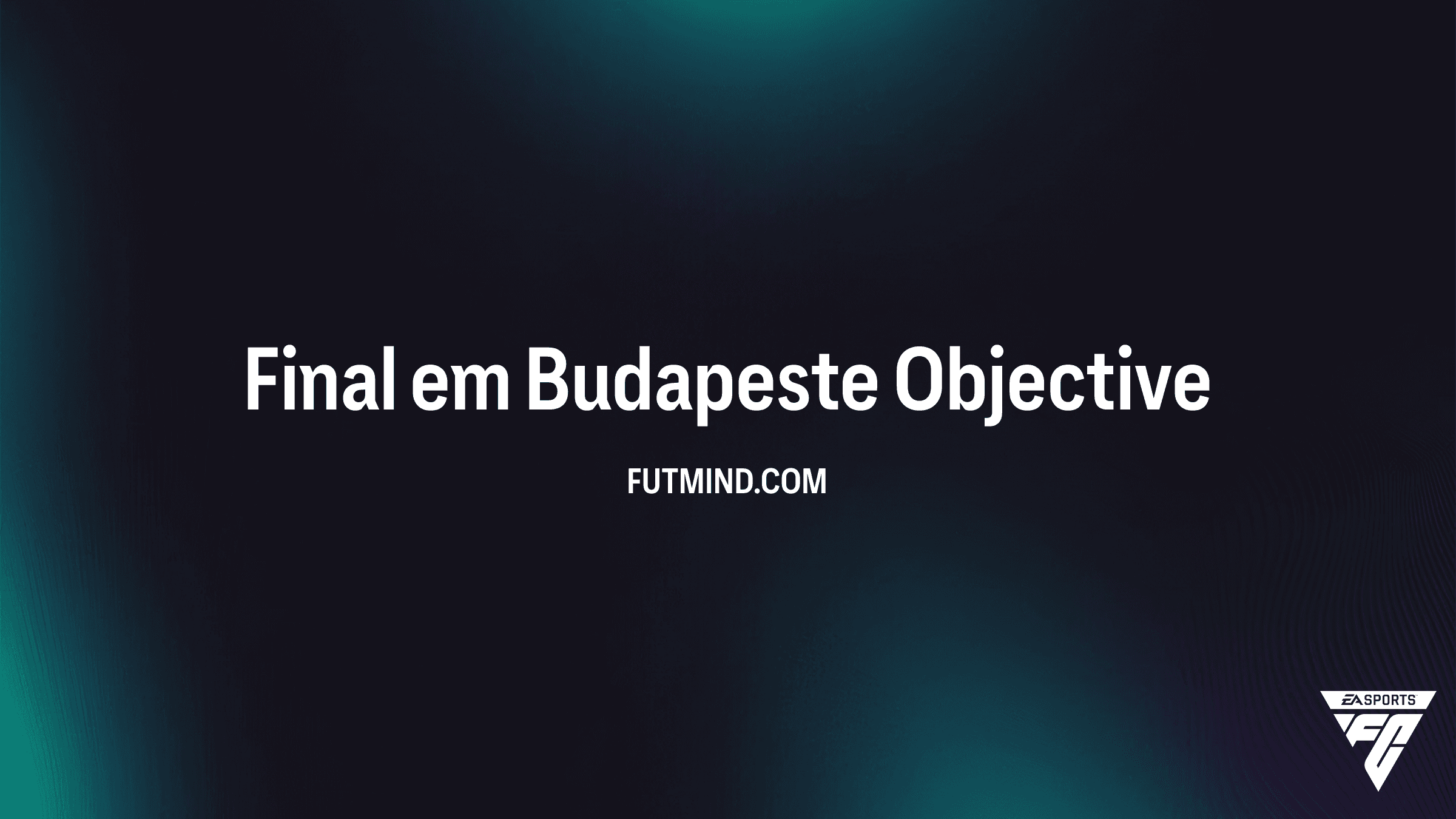 Guia do Objetivo Final em Budapeste no FC 26: Como Conseguir o Uniforme UCLF