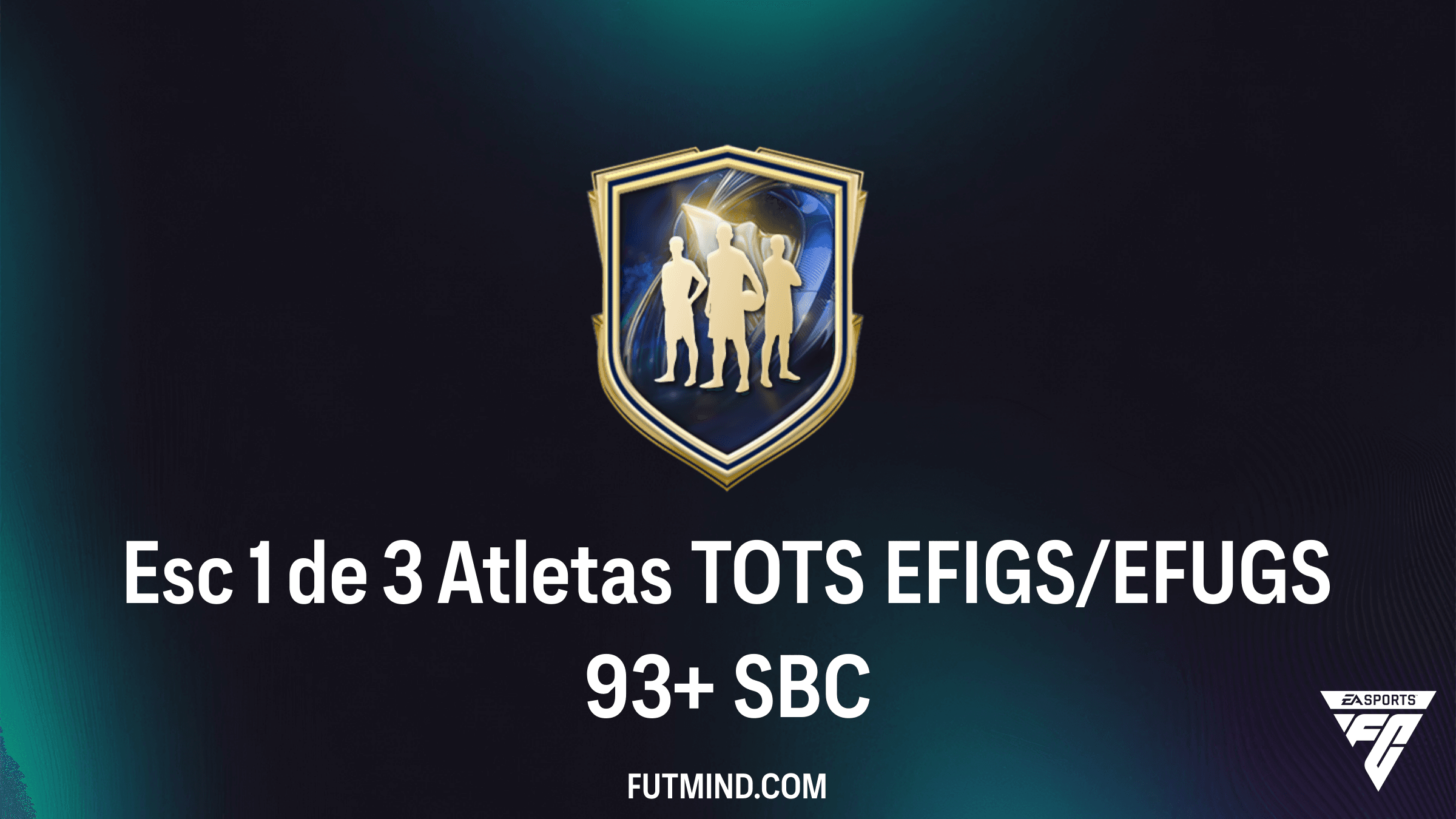 Como Completar o SBC Esc 1 de 3 Atletas TOTS EFIGS/EFUGS 93+ no FC 26