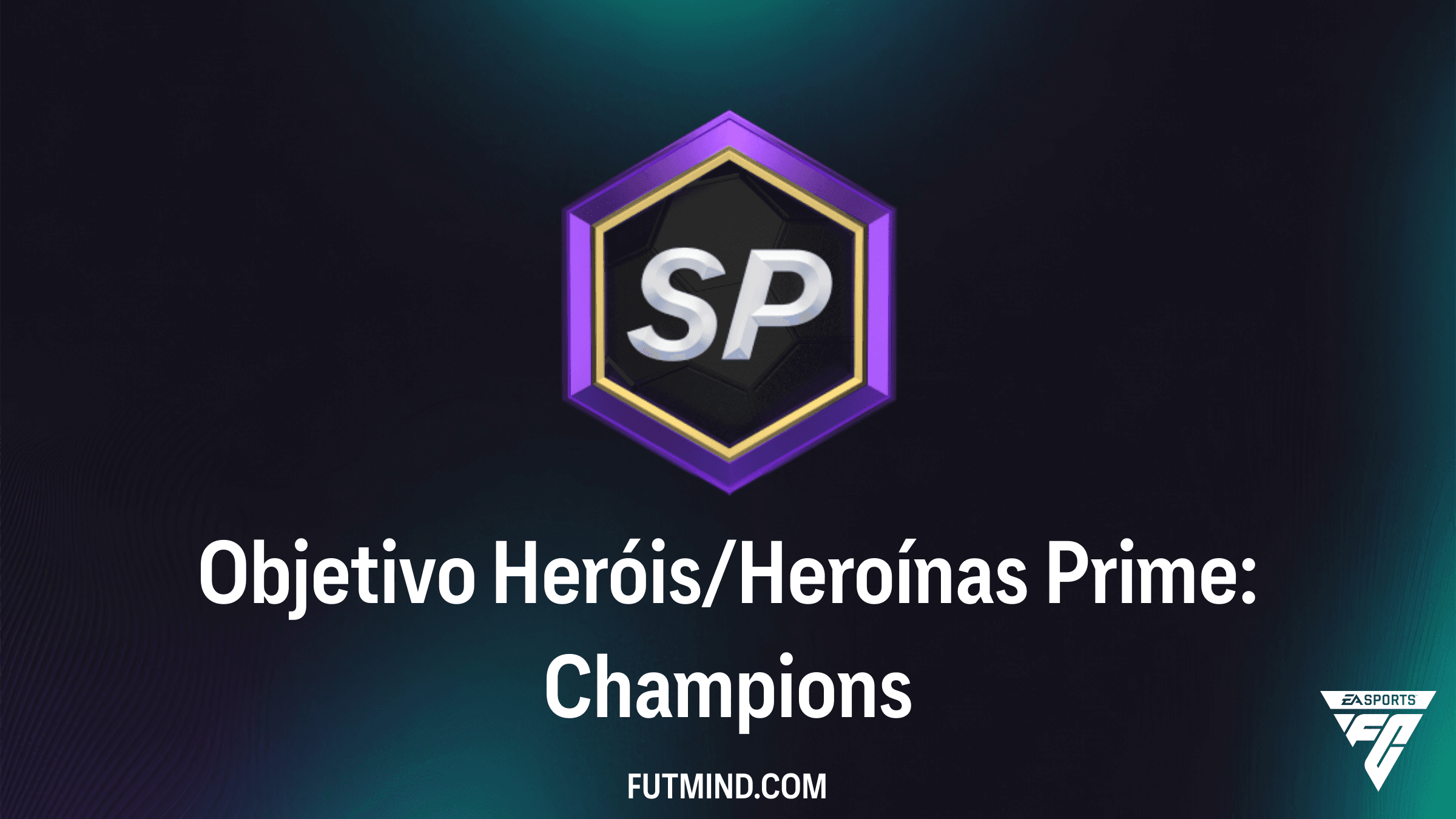 Guia Completo: Como completar o Objetivo Heróis/Heroínas Prime: Champions no FC 26
