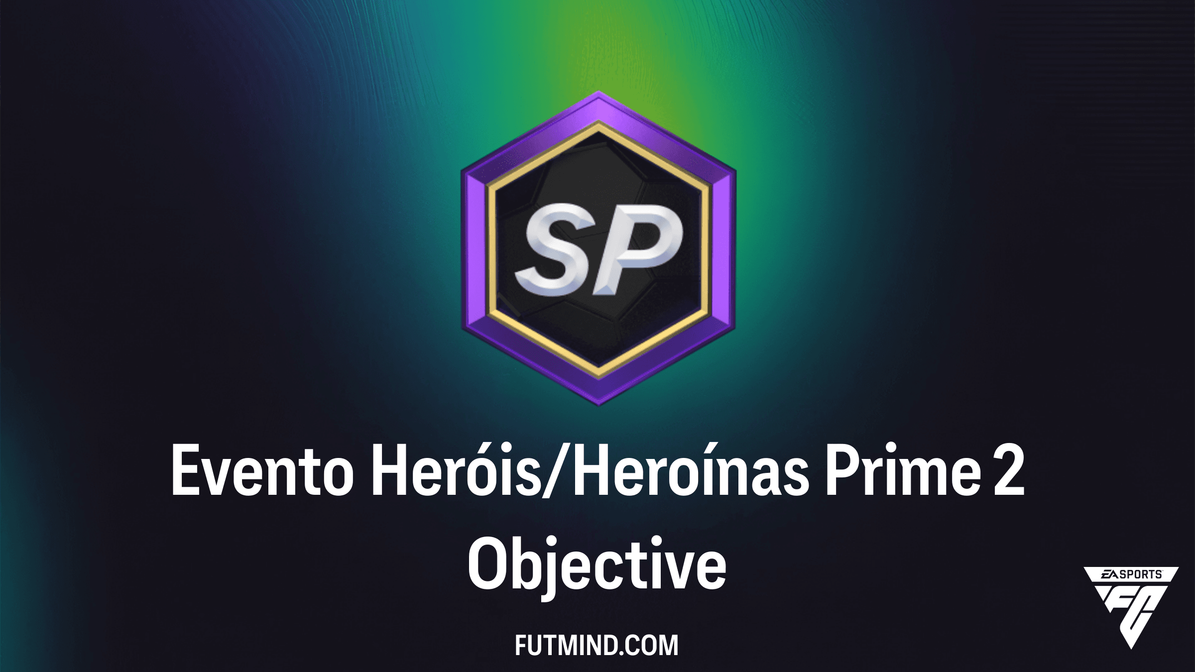 Guia Completo: Como completar o Objetivo Evento Heróis/Heroínas Prime 2 no FC 26