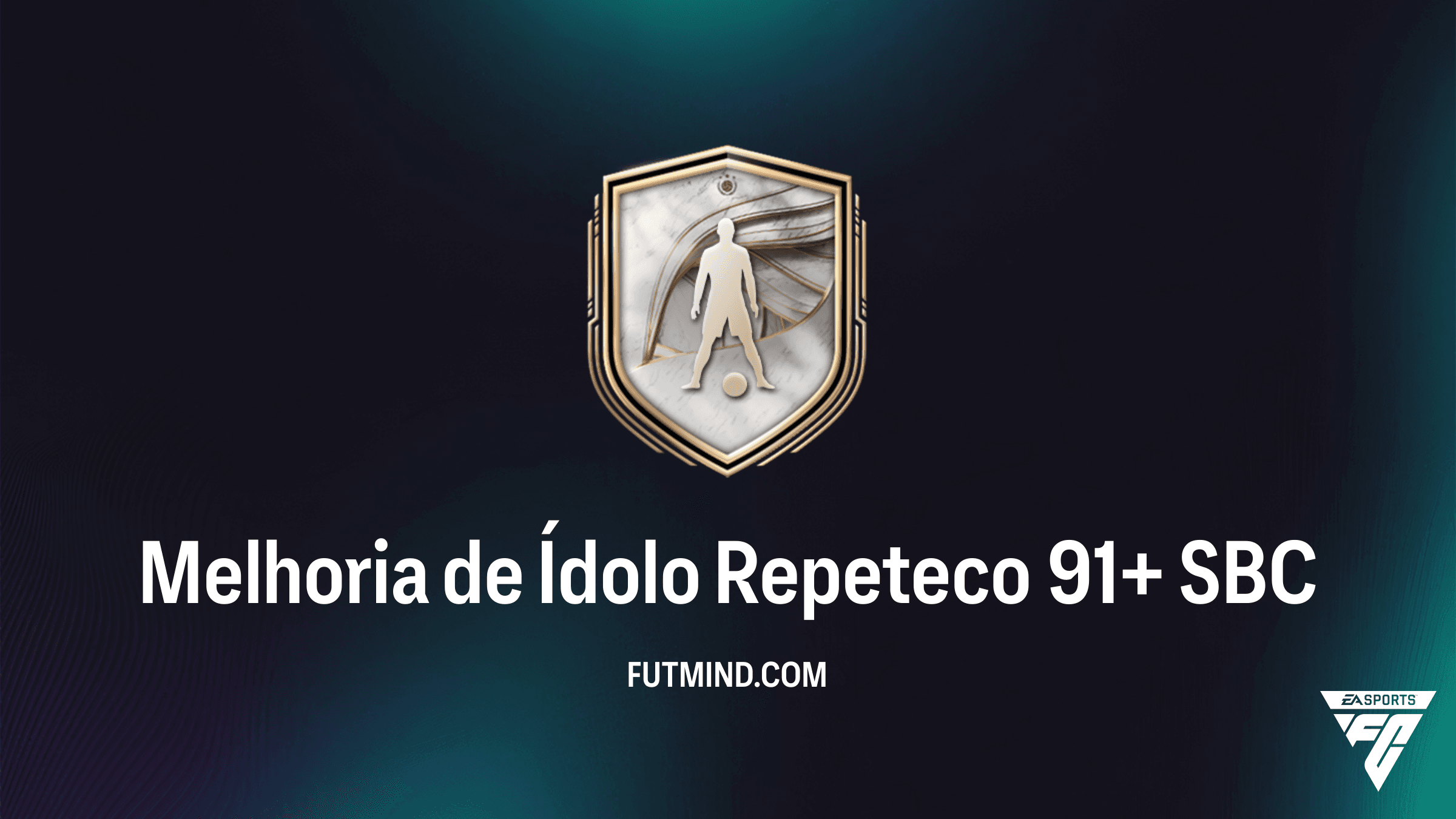 Como completar o SBC Melhoria de Ídolo Repeteco 91+ no FC 26 - Guia e Vale a Pena?