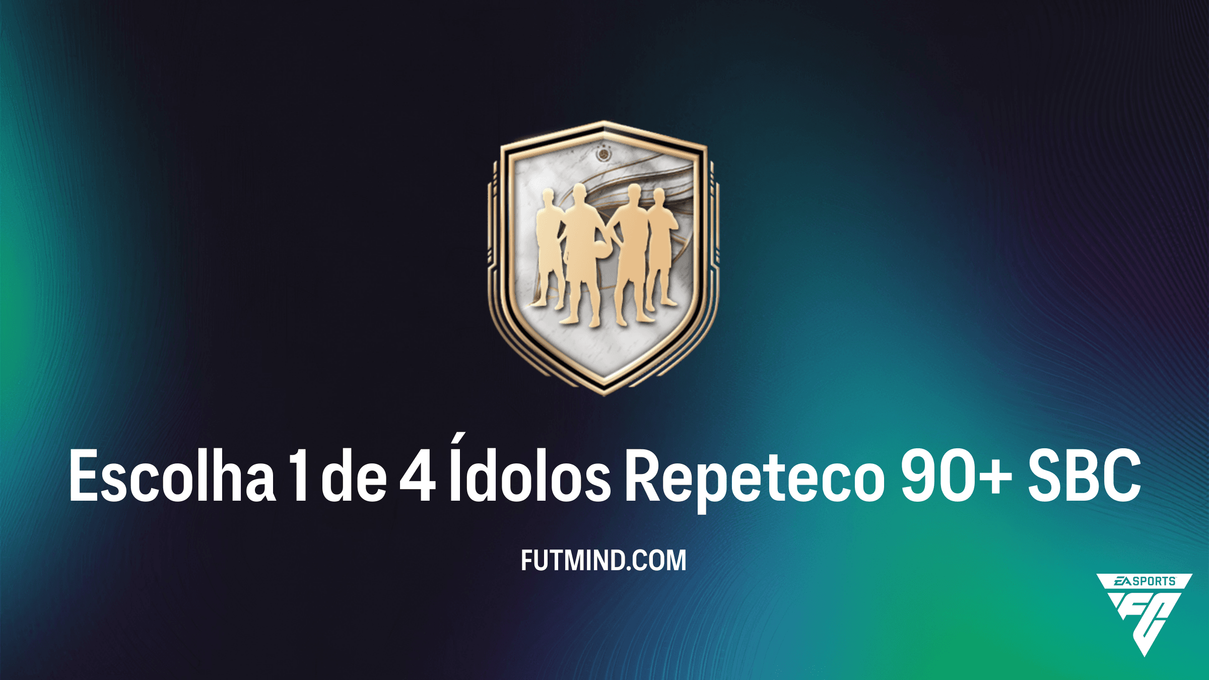 Como Completar o SBC Escolha 1 de 4 Ídolos Repeteco 90+ no FC 26
