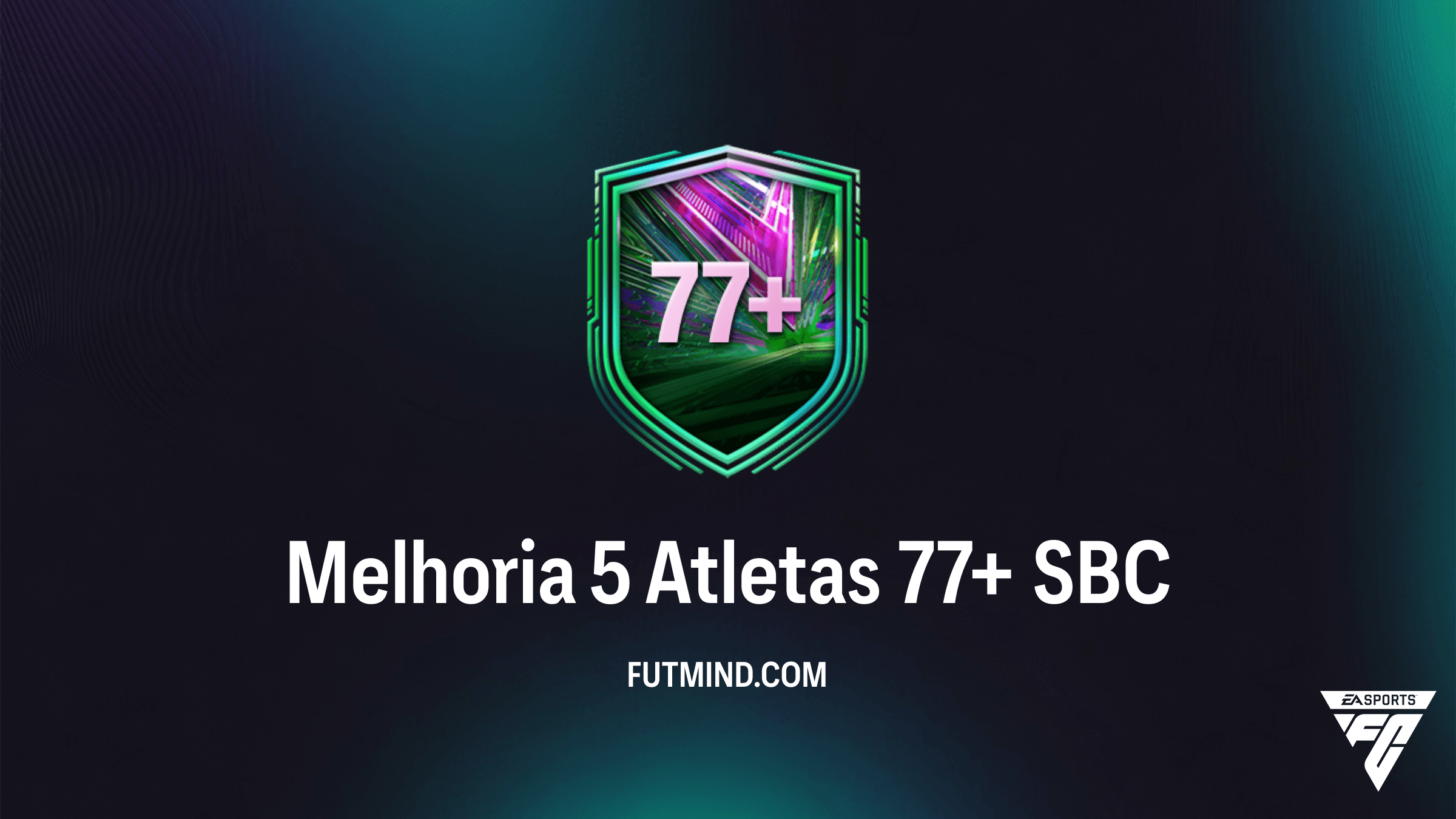 Como completar o SBC Melhoria 5 Atletas 77+ no FC 26: Guia de Custo e Recompensas