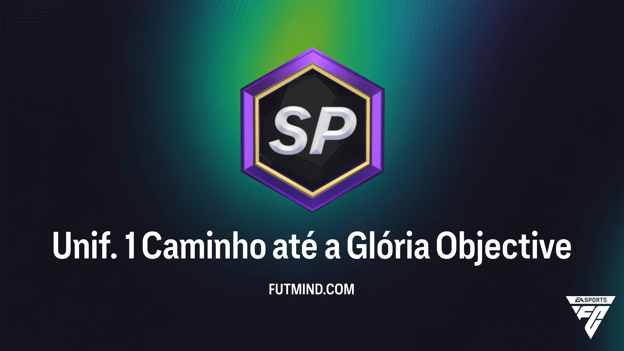 Como completar o Objetivo Unif. 1 Caminho até a Glória no FC 26
