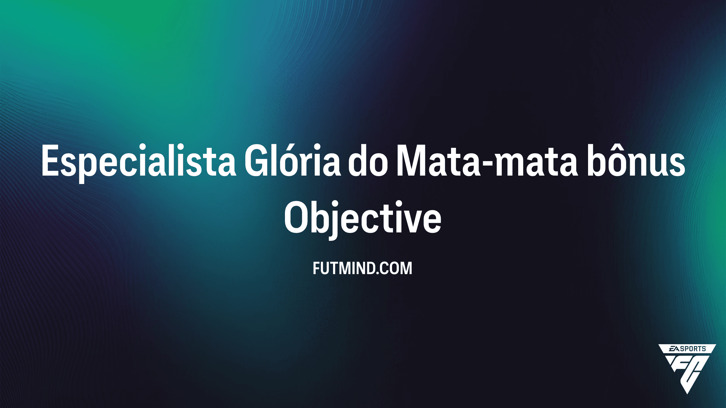 Guia Completo: Como completar o Especialista Glória do Mata-mata bônus no FC 26