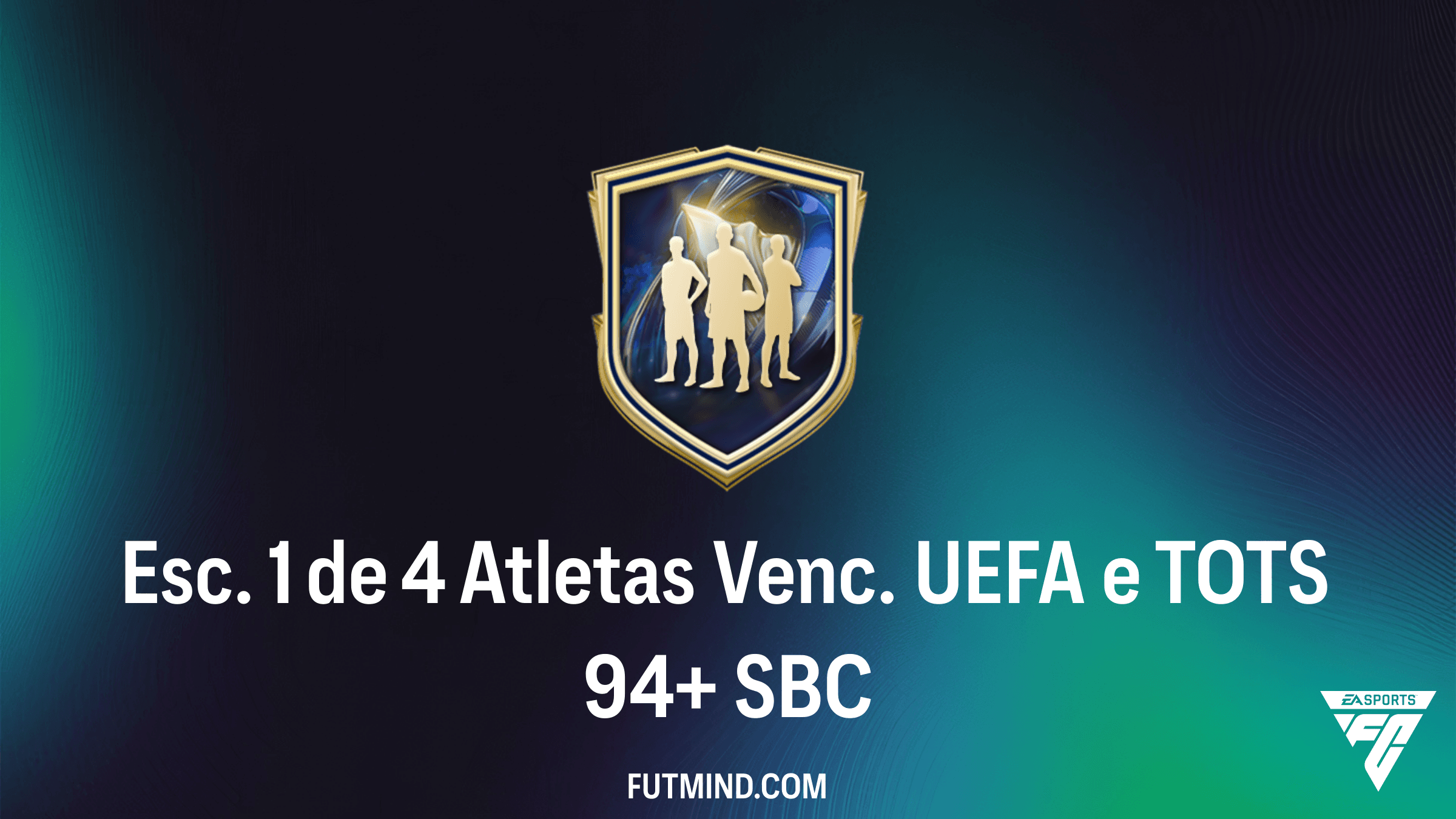 Guia do SBC Esc. 1 de 4 Atletas Venc. UEFA e TOTS 94+ no FC 26