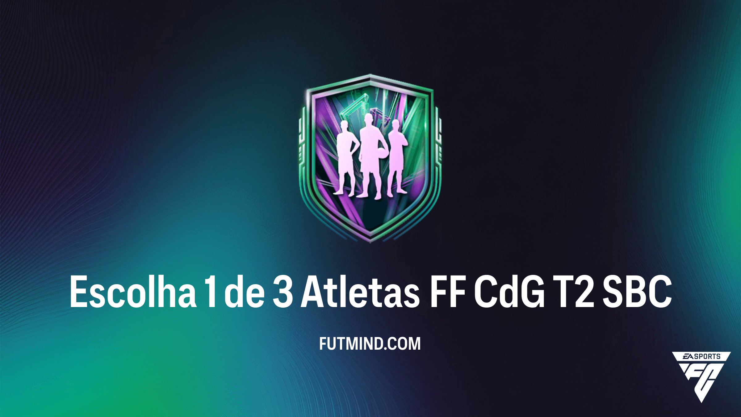 Como completar o SBC Escolha 1 de 3 Atletas FF CdG T2 no FC 26 - Vale a pena?