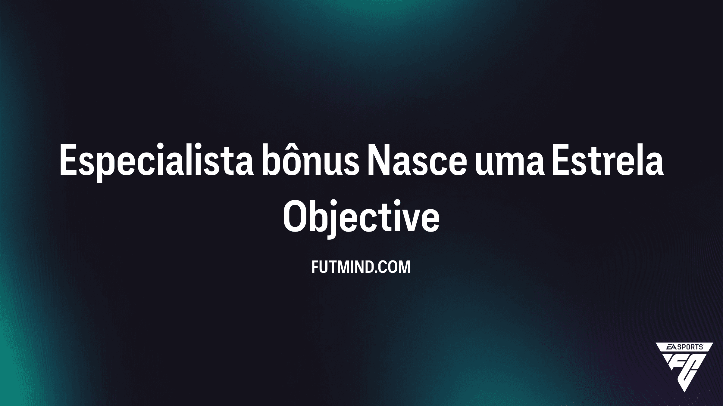 Guia Completo do SBC Especialista bônus Nasce uma Estrela no FC 26