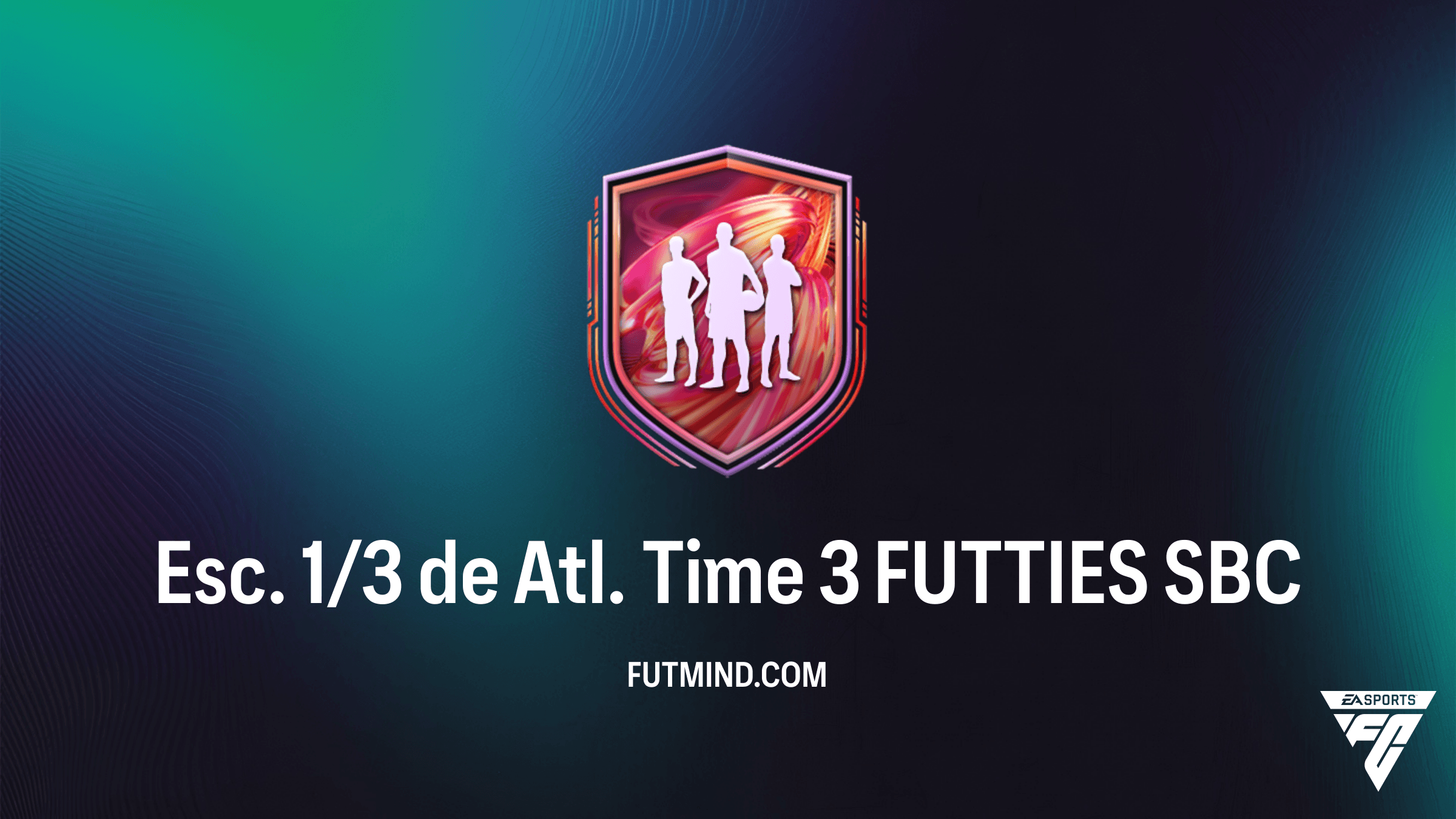 SBC Esc. 1/3 de Atl. Time 3 FUTTIES: Vale a pena completar no FC 26?
