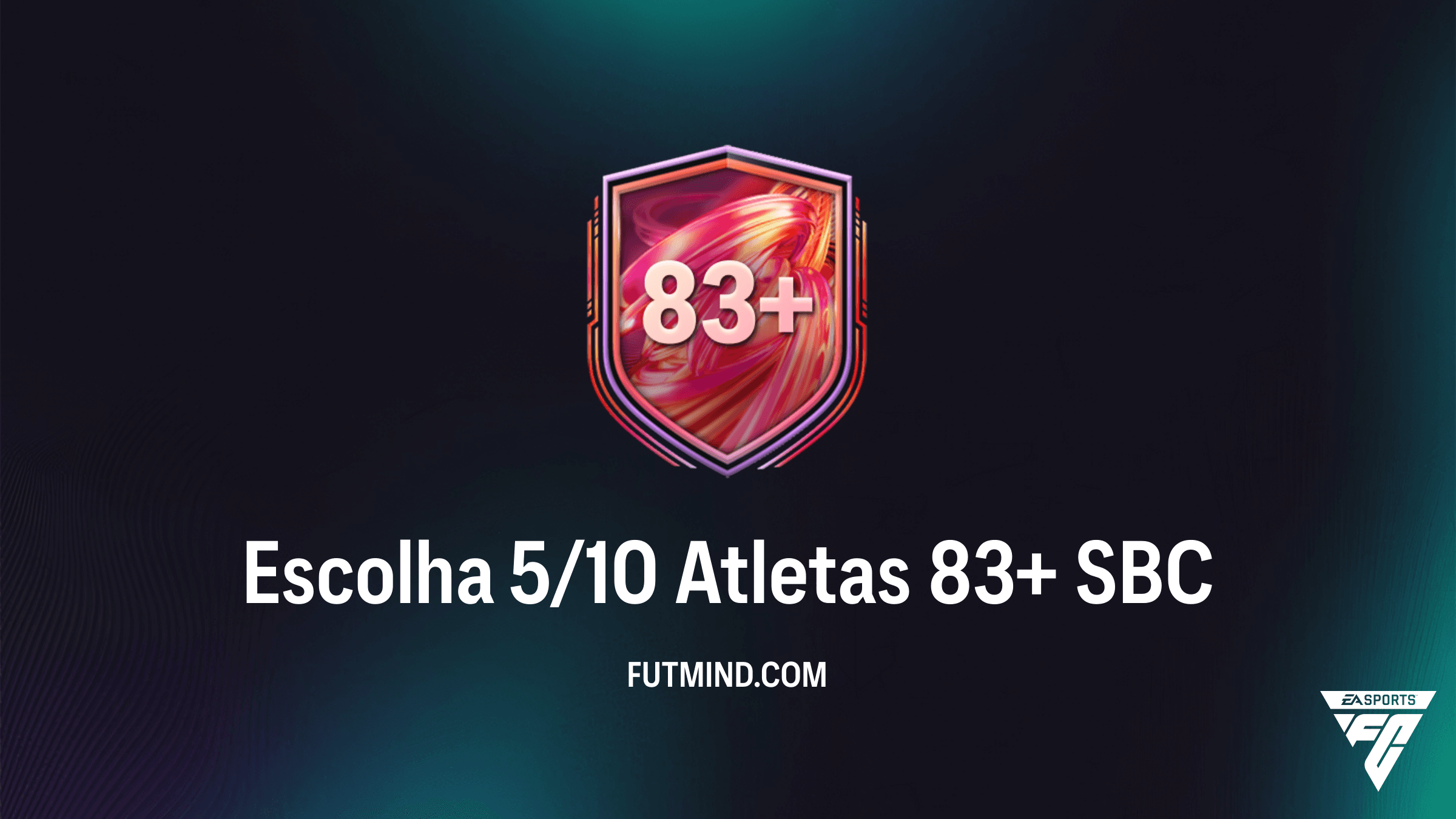 SBC Escolha 5/10 Atletas 83+: Vale a pena no FC 26? Guia Completo e Requisitos