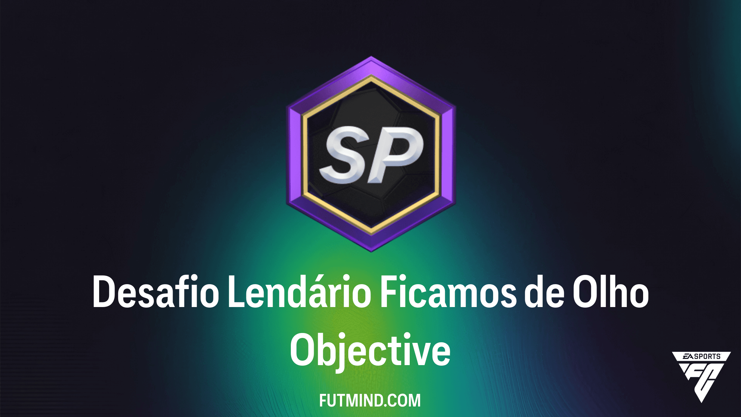 Guia Completo: Desafio Lendário Ficamos de Olho no FC 26
