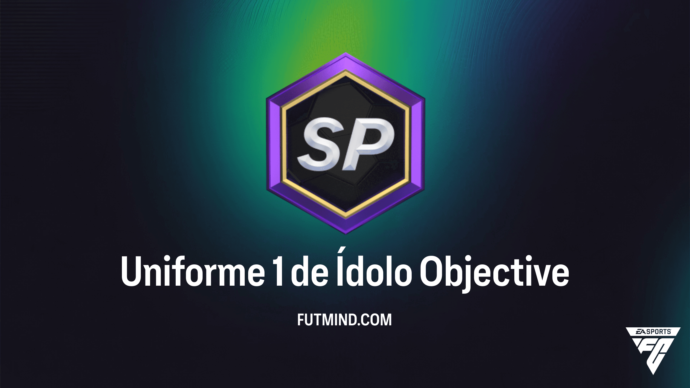 Guia Completo do Objetivo Uniforme 1 de Ídolo no FC 27: Ganhe Mais SP