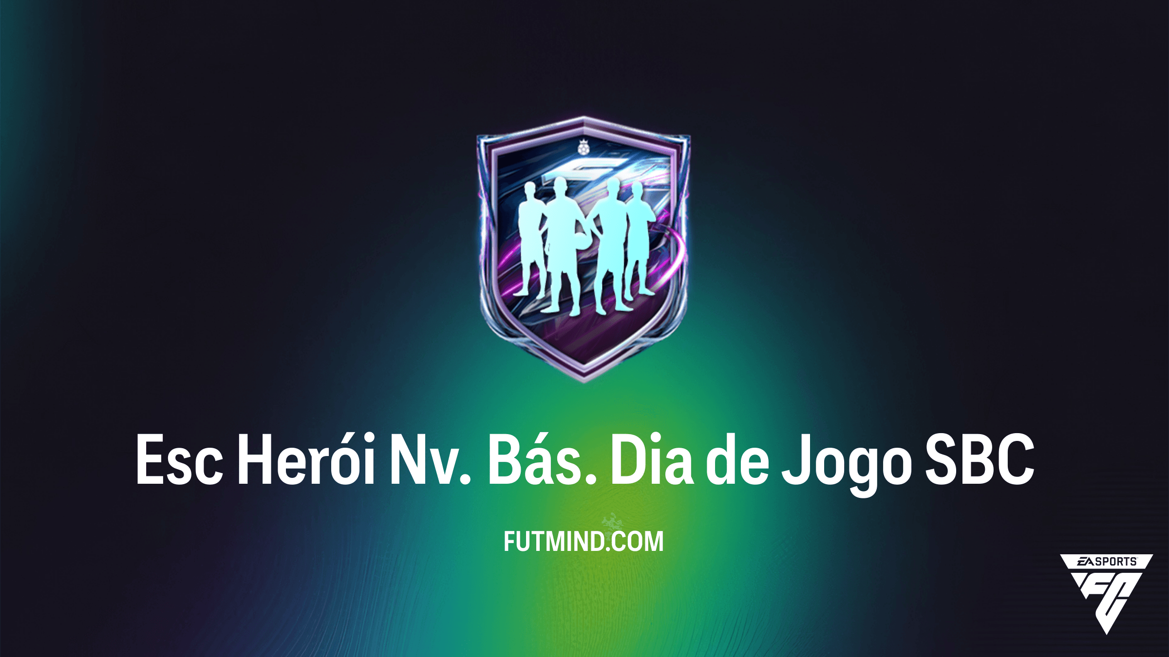 Guia do SBC Esc Herói Nv. Bás. Dia de Jogo no FC 27: Soluções, Custos e Recompensas
