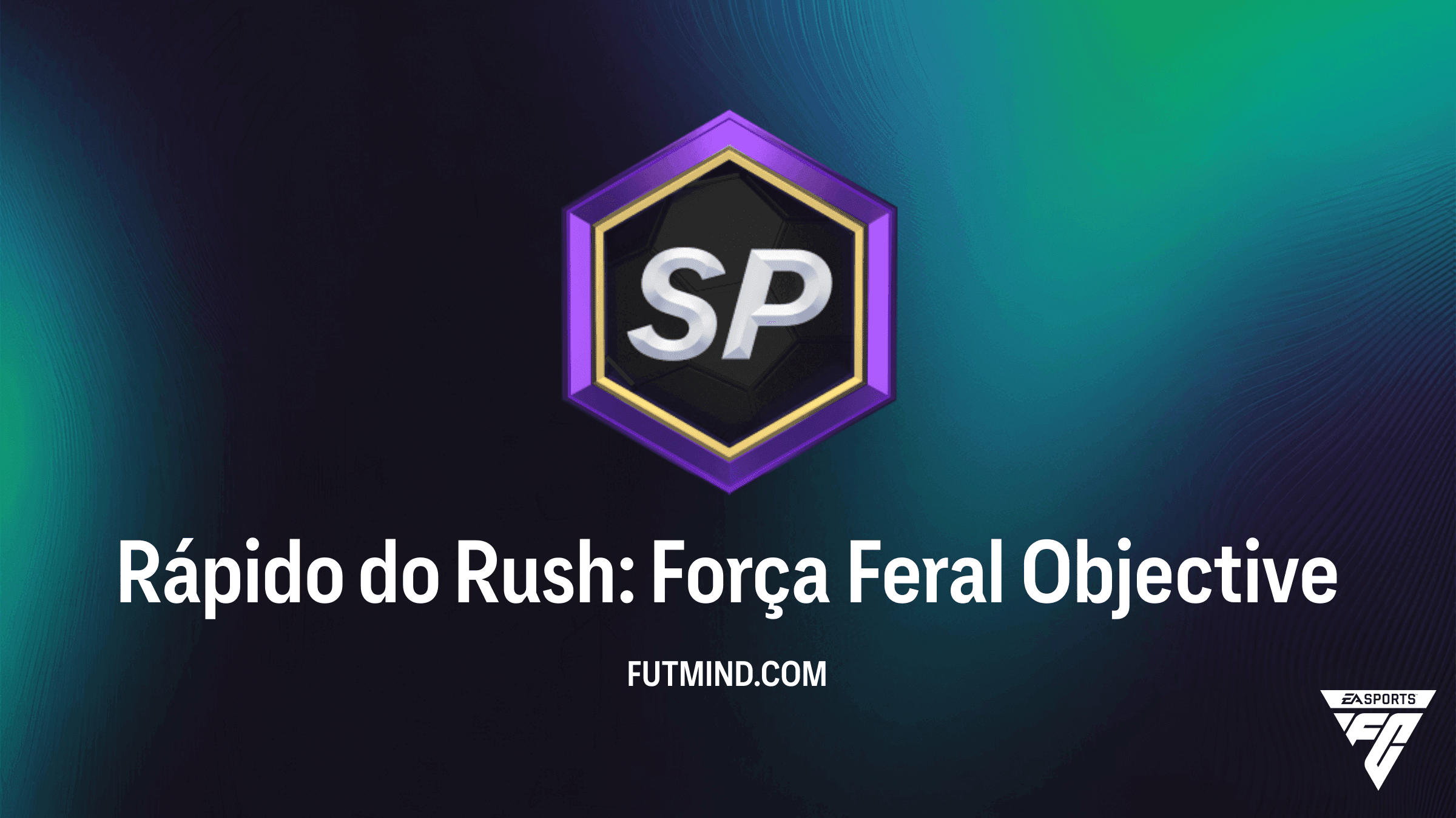Rápido do Rush: Força Feral - Guia de Objetivos e Recompensas no FC 27