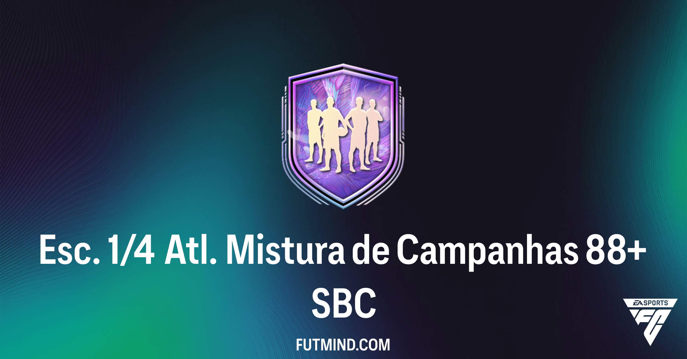 Como Completar o SBC Esc. 1/4 Atl. Mistura de Campanhas 88+ no FC 26