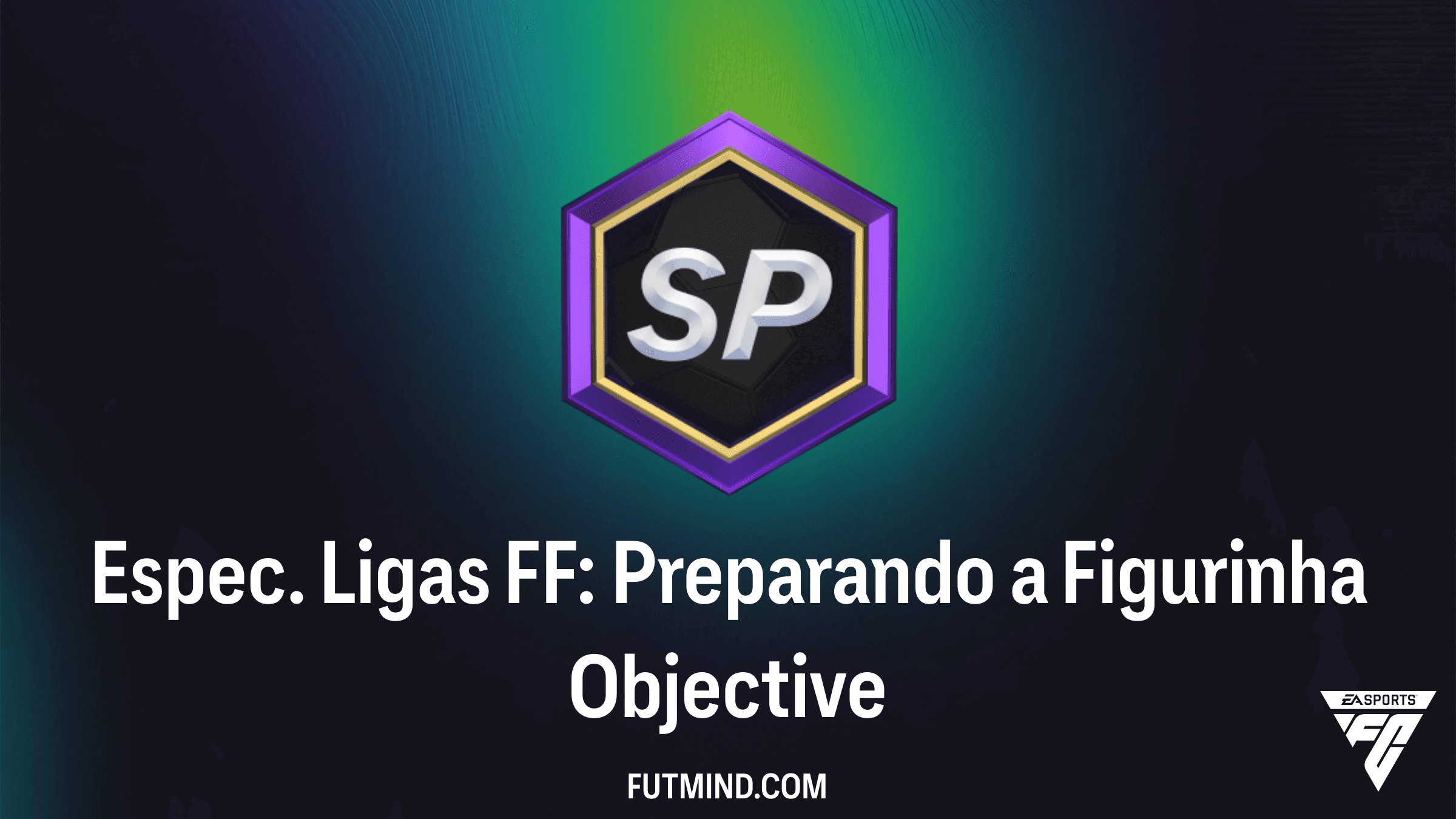 Como completar o SBC Espec. Ligas FF: Preparando a Figurinha no FC 26