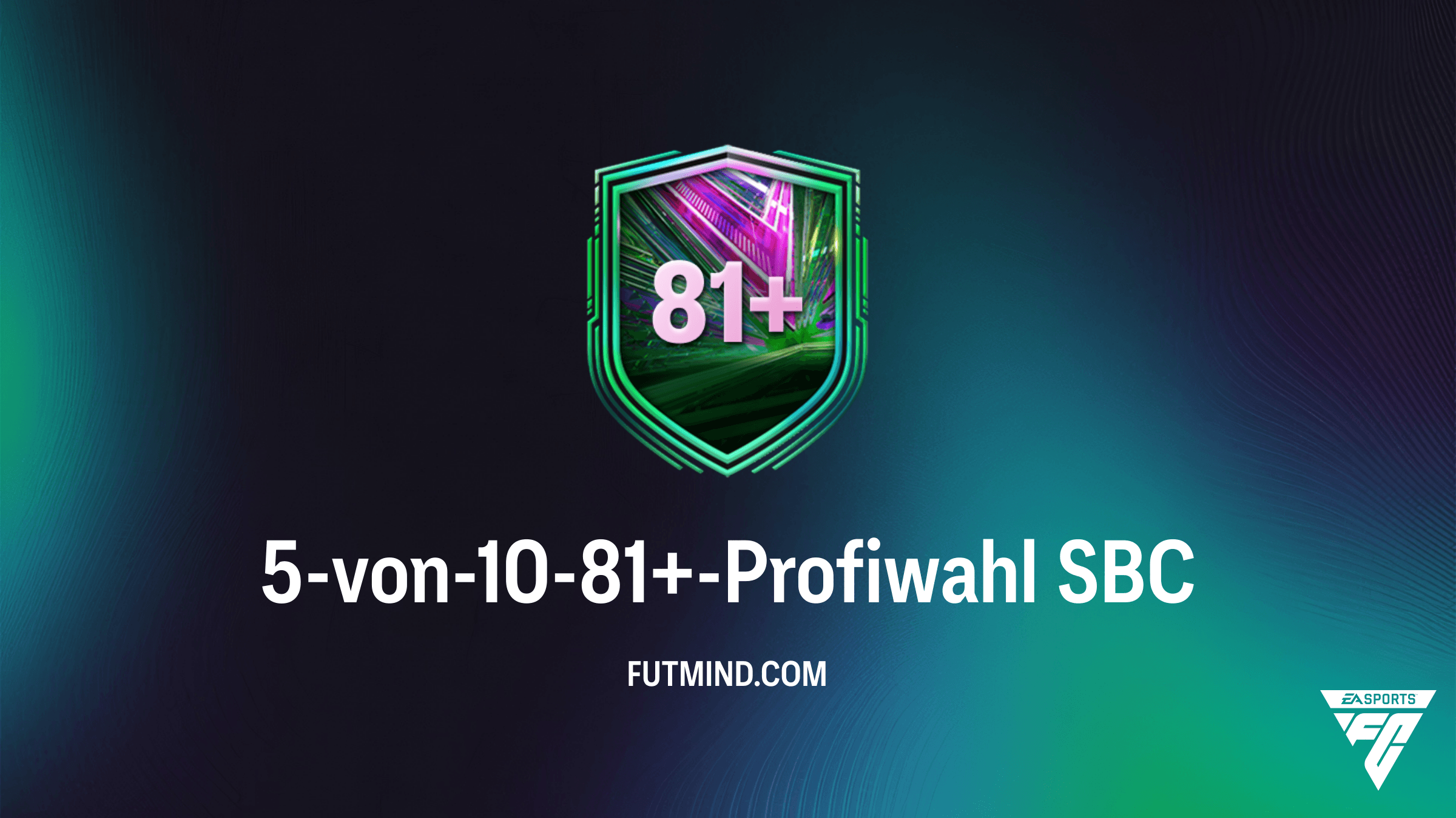 FC 26: 5-von-10-81+-Profiwahl SBC - Günstige Lösungen und WM-Hype