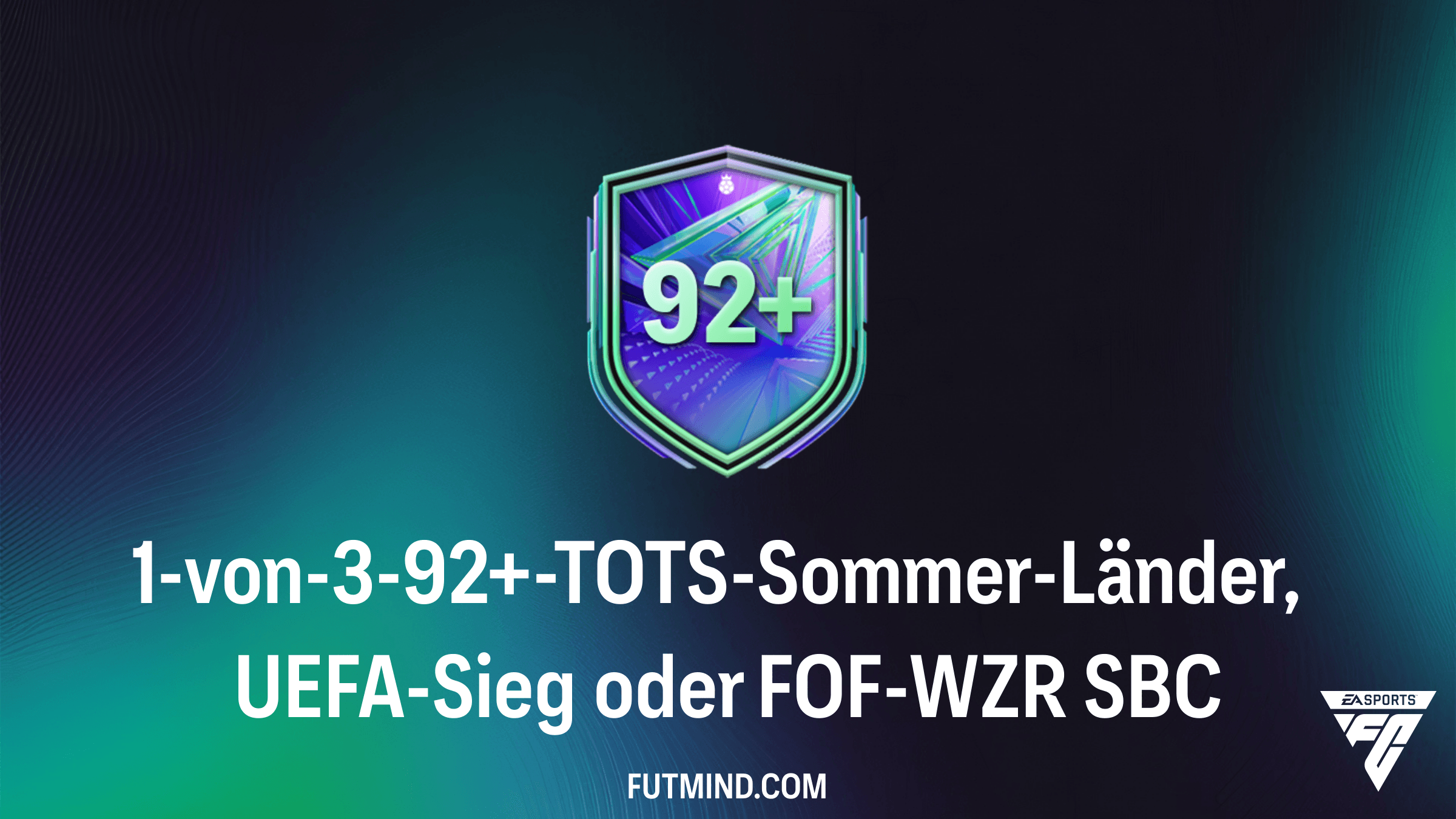 1-von-3-92+-TOTS-Sommer-Länder, UEFA-Sieg oder FOF-WZR SBC: Alle Infos und die besten Lösungen