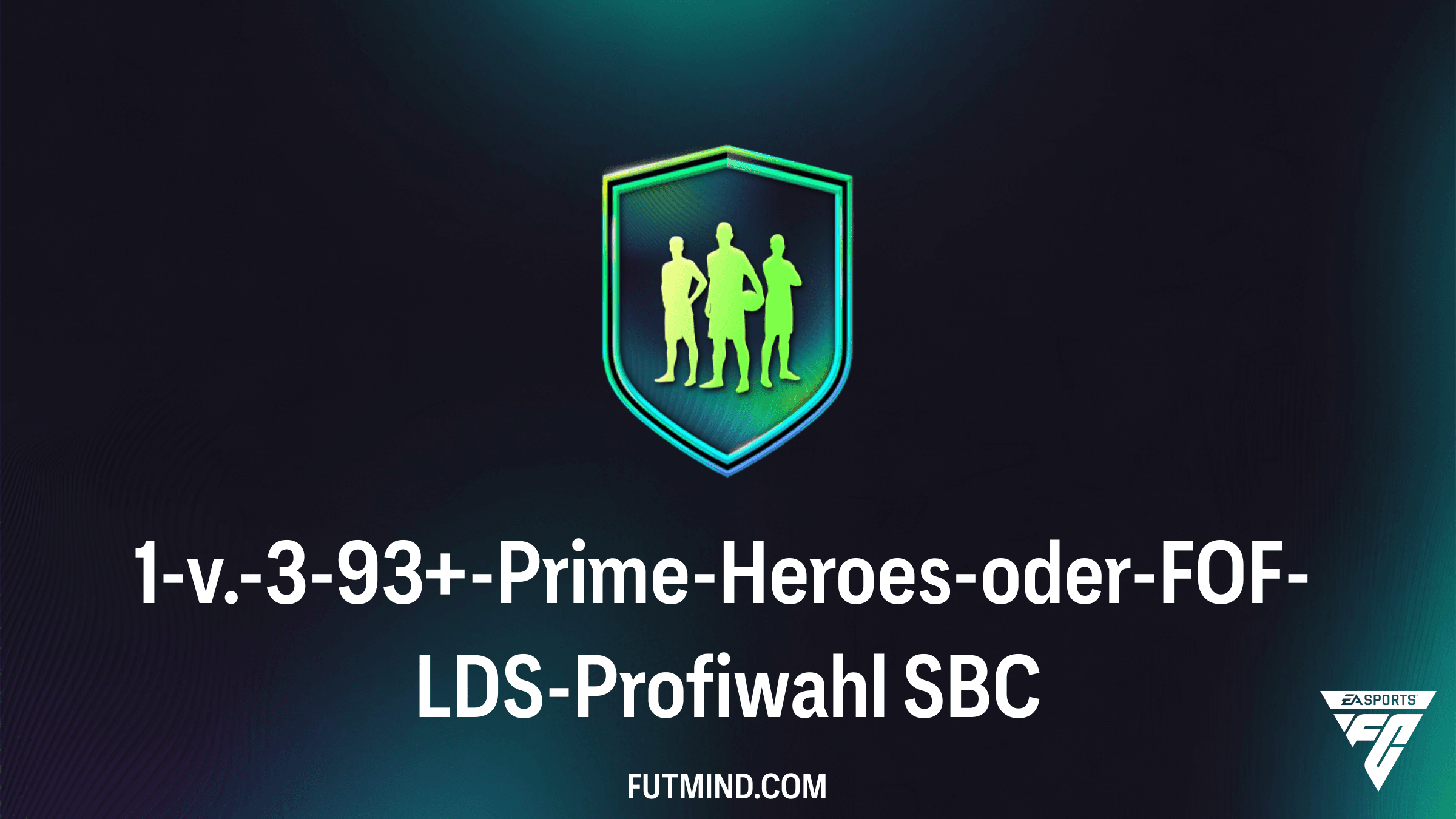 1-v.-3-93+-Prime-Heroes-oder-FOF-LDS-Profiwahl: So sicherst du dir die Legenden in FC 26