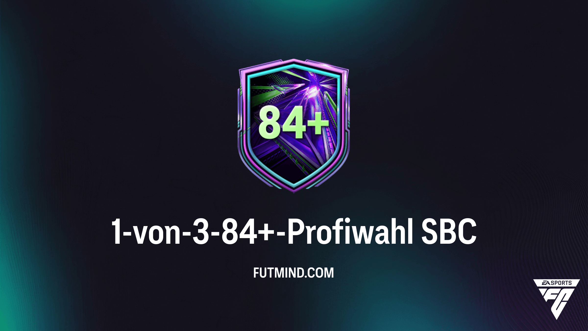 FC 26: 1-von-3-84+-Profiwahl SBC – Maximale Effizienz für dein Ultimate Team