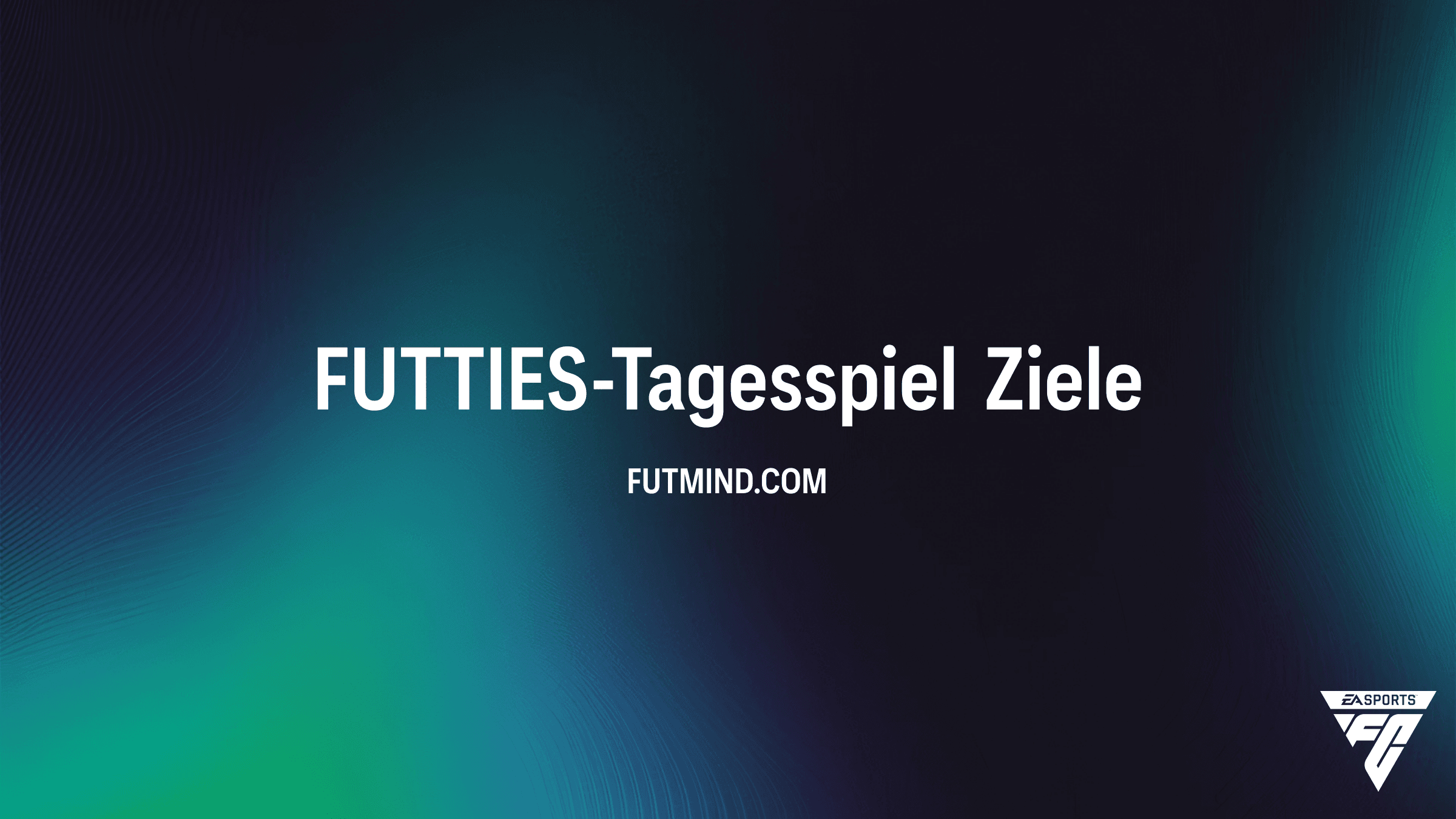 FC 26: FUTTIES-Tagesspiel Objective – Alle Belohnungen & Tipps
