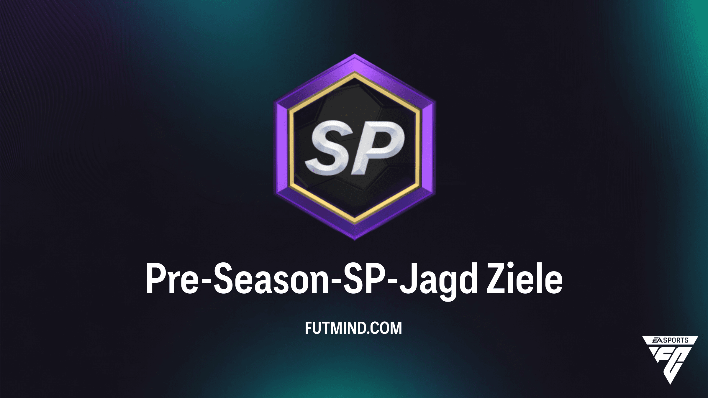 FC 26: So schließt du die Pre-Season-SP-Jagd Ziele erfolgreich ab