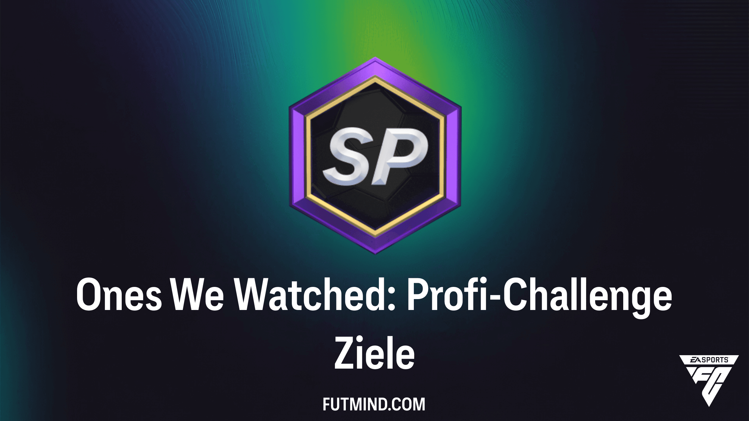 FC 26 Guide: So schließt du die Ones We Watched: Profi-Challenge erfolgreich ab