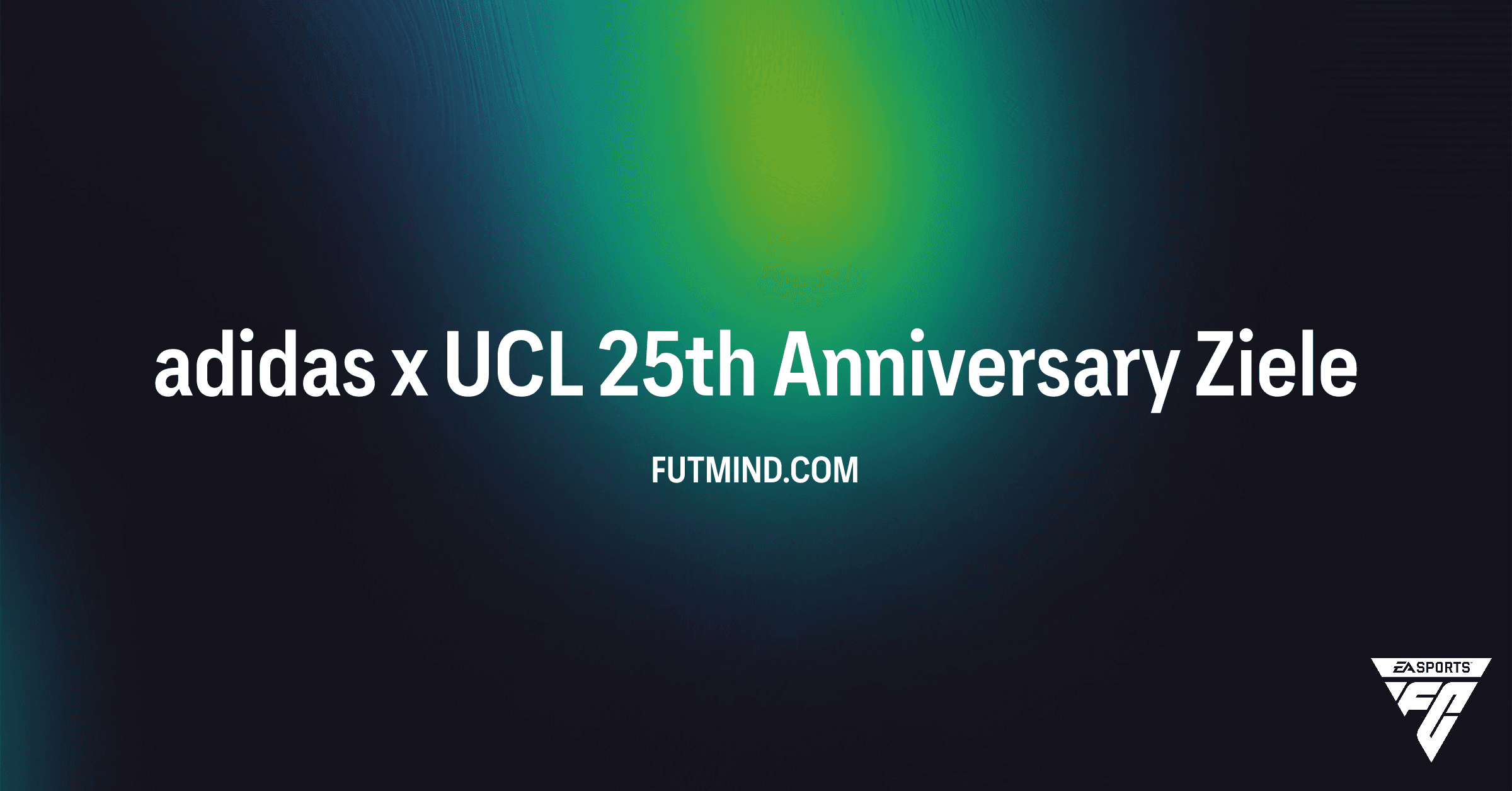 FC 26: adidas x UCL 25th Anniversary – Das exklusive Trikot freischalten