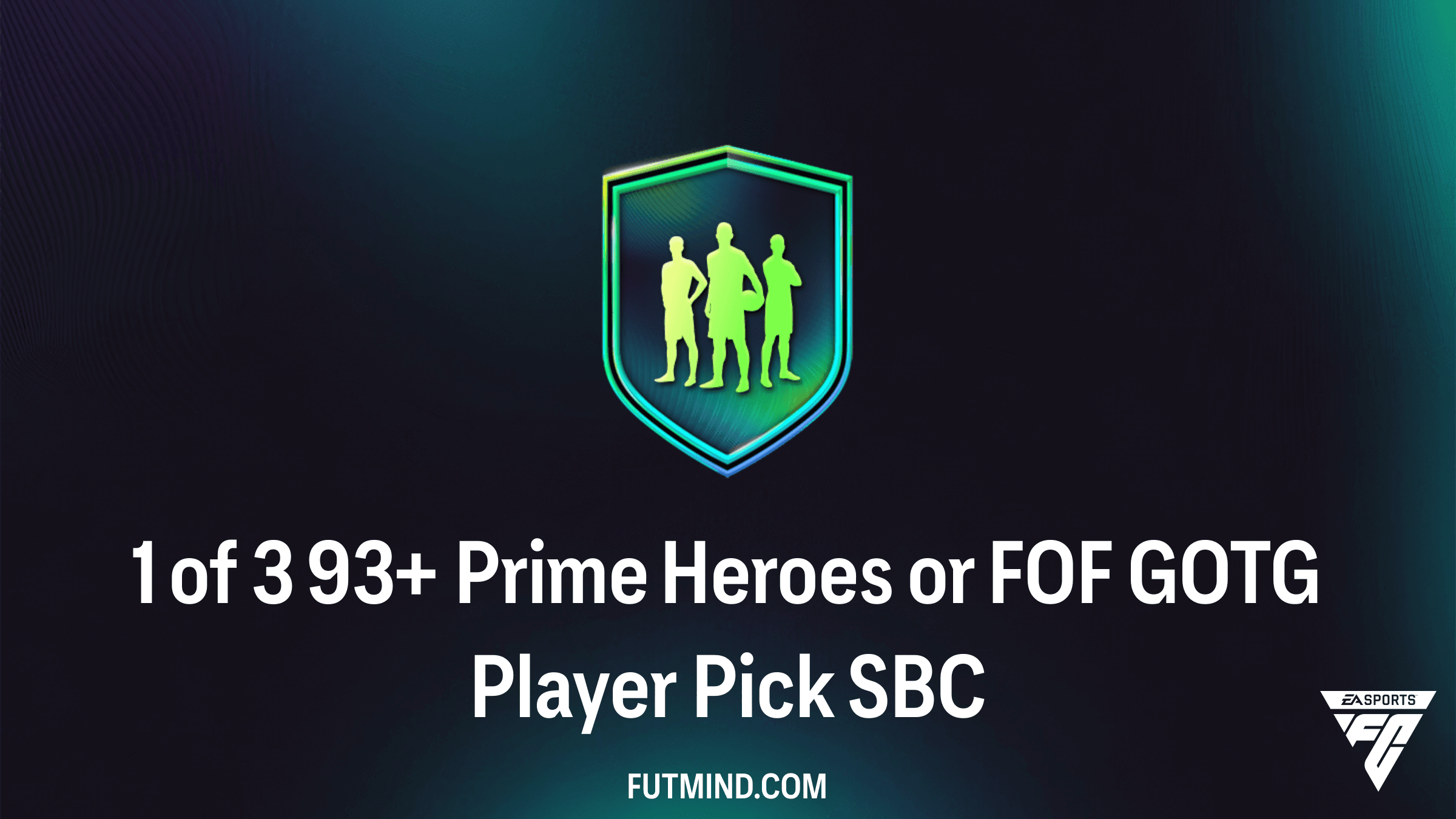 FC 26: 1 of 3 93+ Prime Heroes or FOF GOTG Player Pick SBC - Top Tier Legends Guide