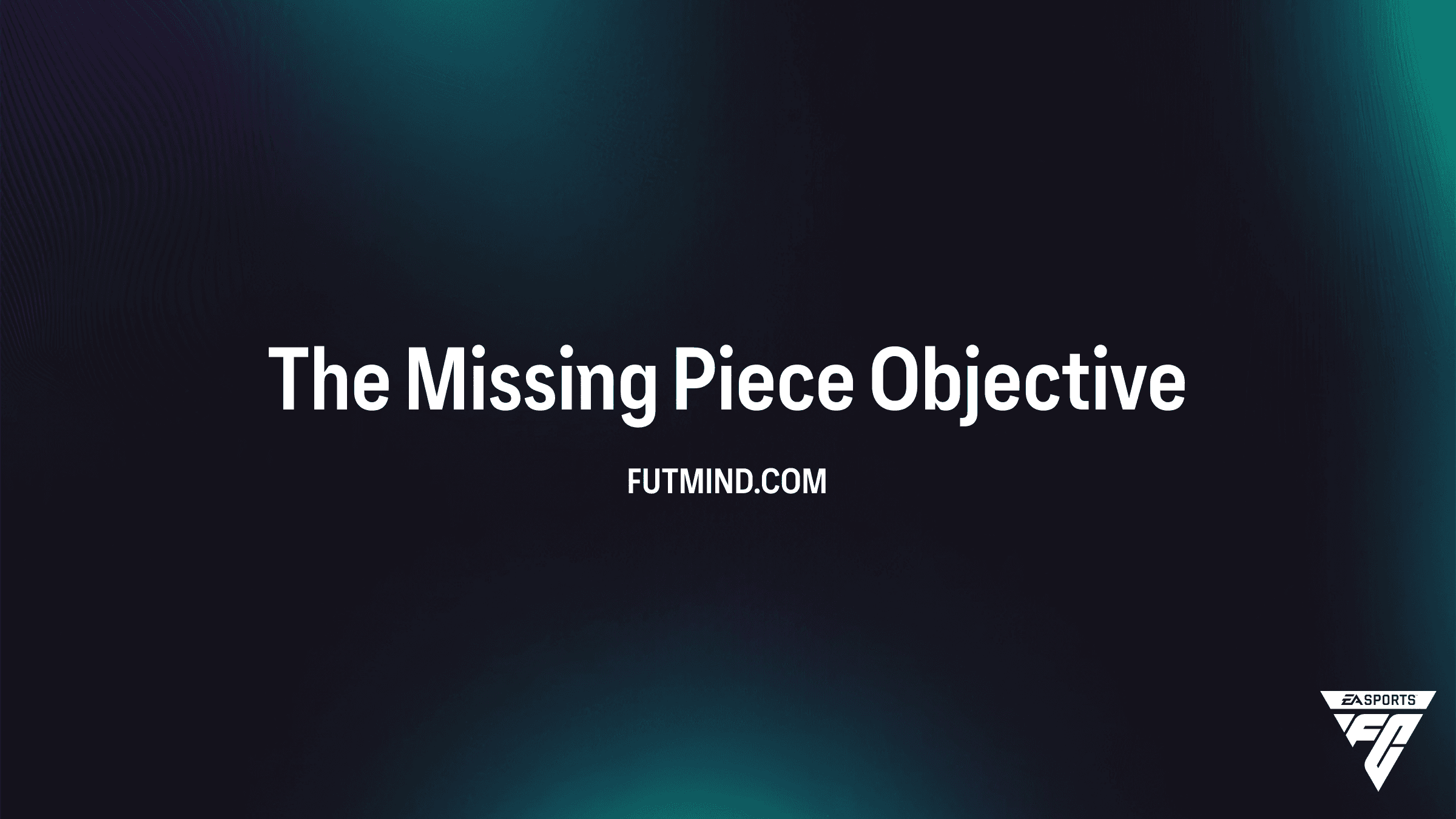How to Complete The Missing Piece Objective in FC 26 Ultimate Team