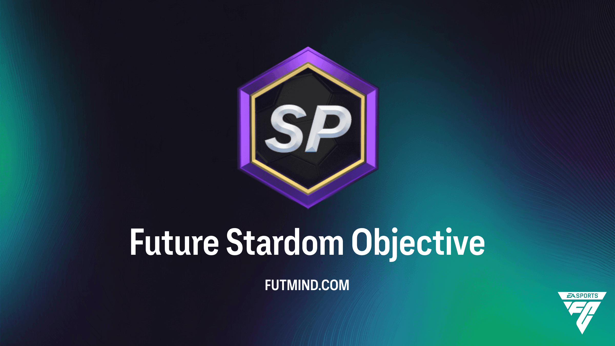 Future Stardom Objective Guide - FC 27 Ultimate Team Rewards & Requirements