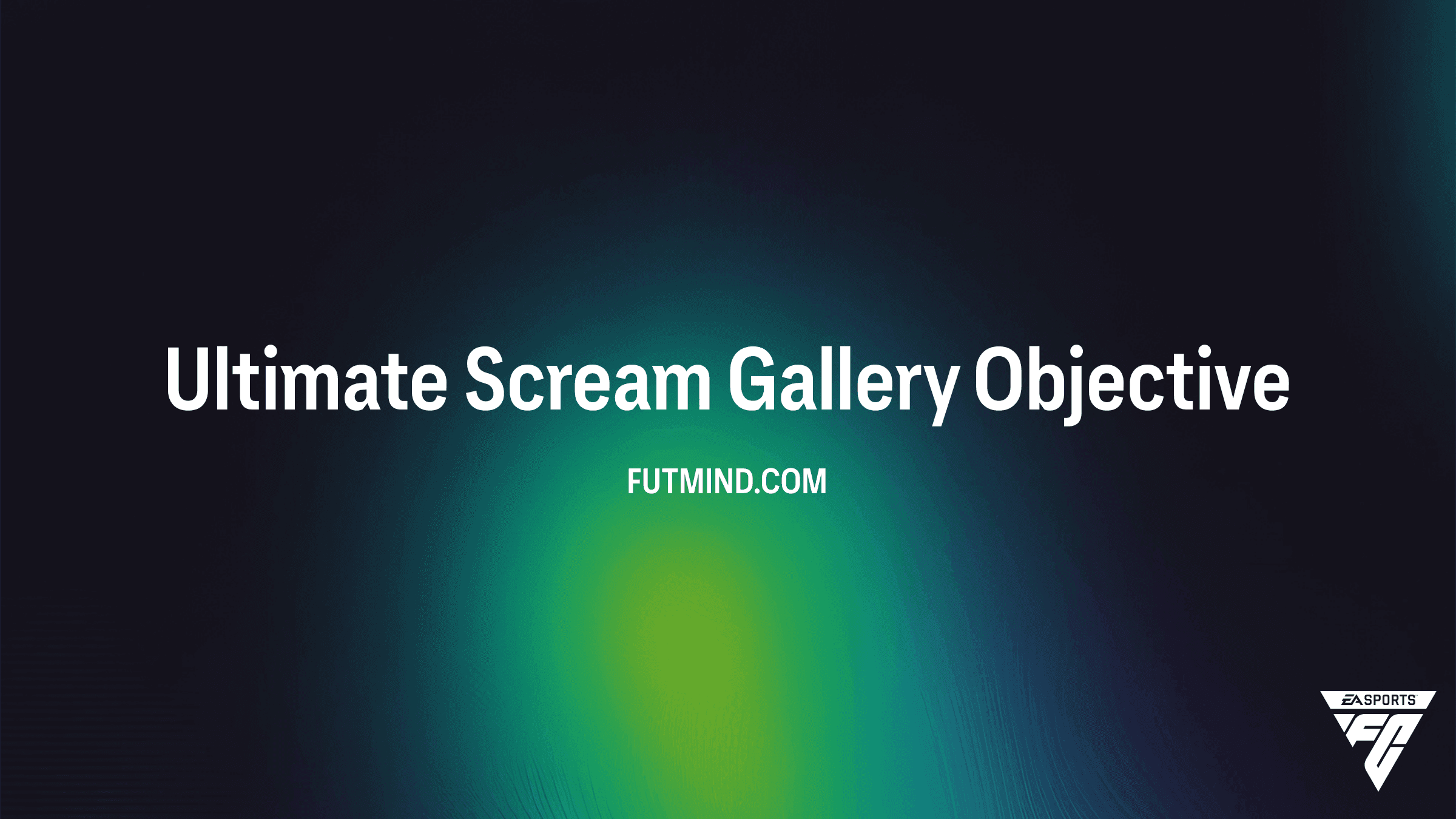 FC 27 Ultimate Scream Gallery Objective: Guide, Rewards, and Requirements