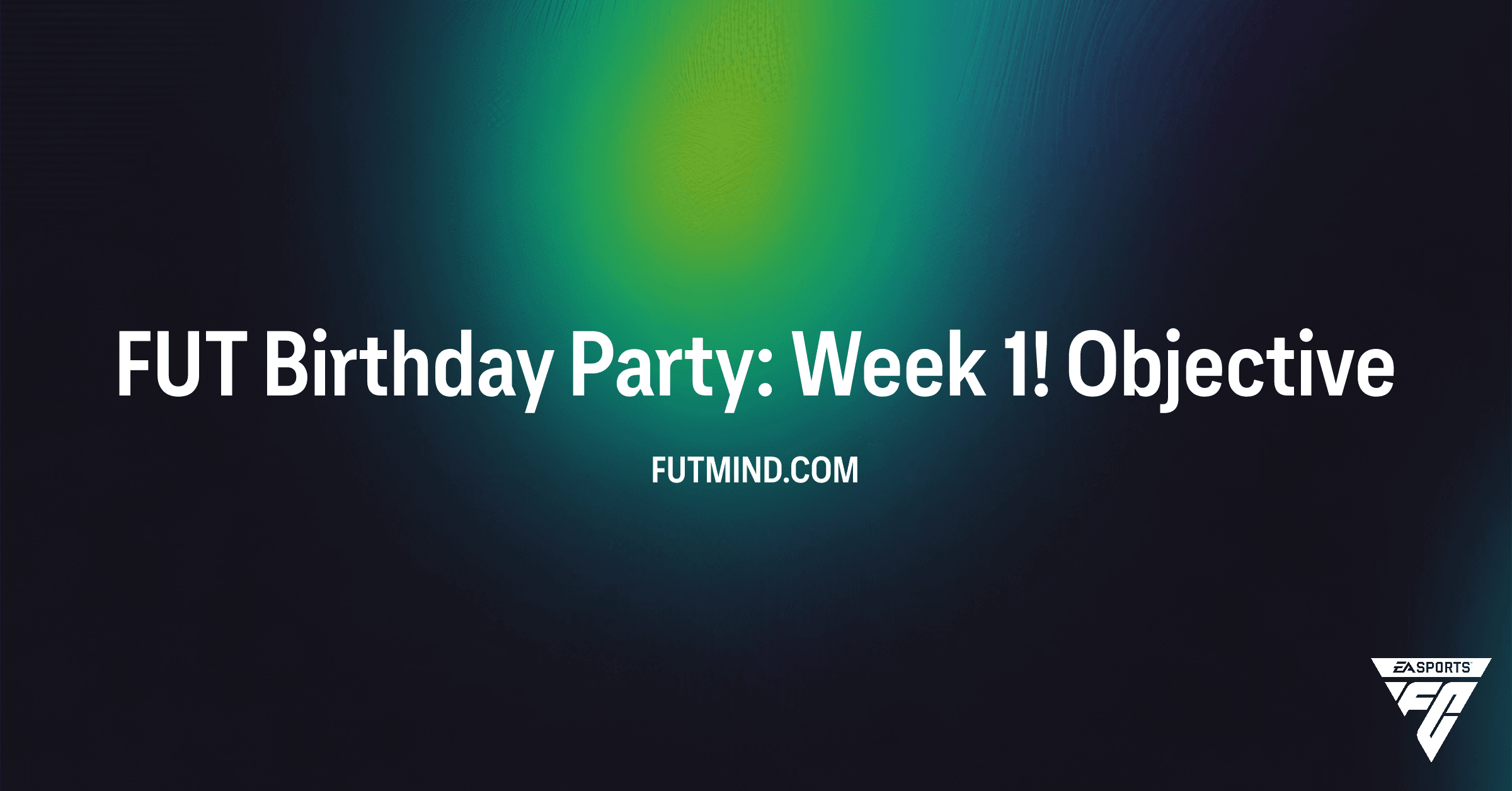 How to Complete FUT Birthday Party: Week 1! Objectives in FC 26