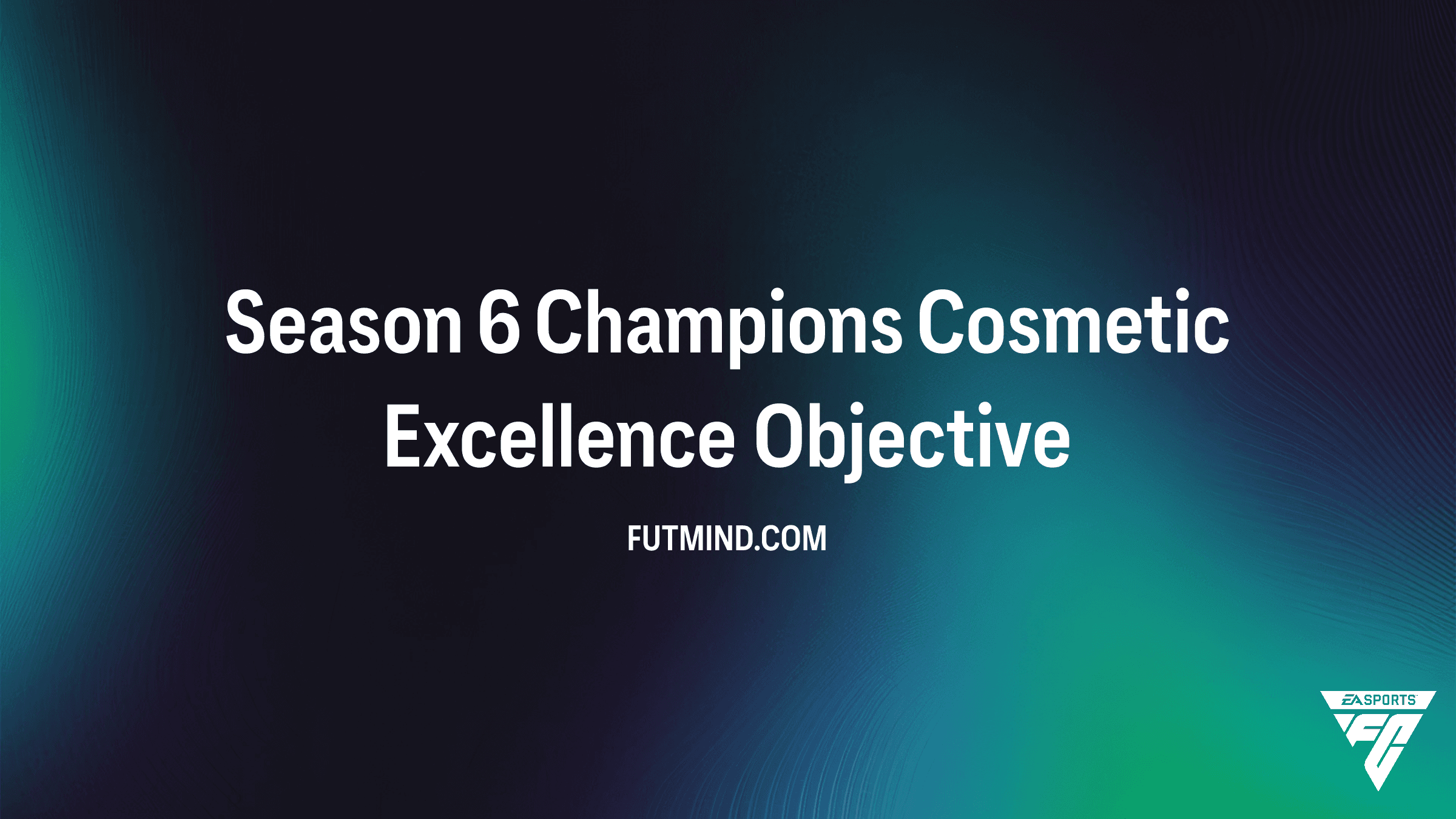FC 26 Guide: How to Complete Season 6 Champions Cosmetic Excellence