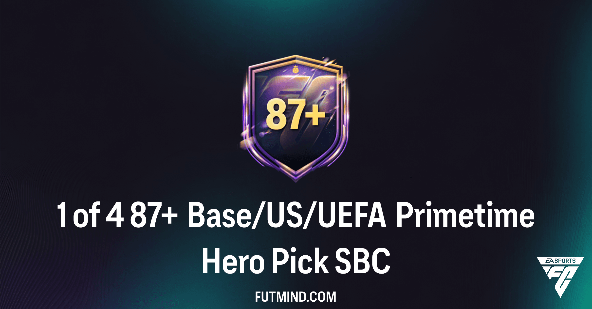 FC 26: How to Complete the 1 of 4 87+ Base/US/UEFA Primetime Hero Pick SBC