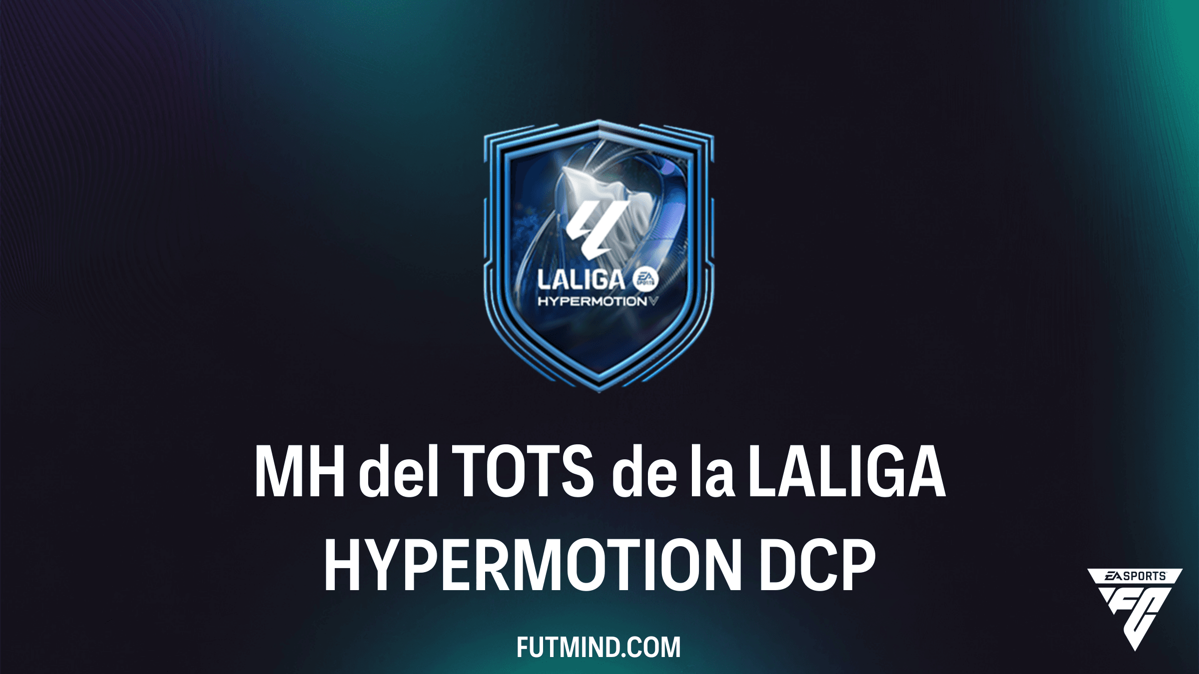 Guía del DCP MH del TOTS de la LALIGA HYPERMOTION en FC 26: Consigue a Arribas, Iñigo Vicente y Chupete