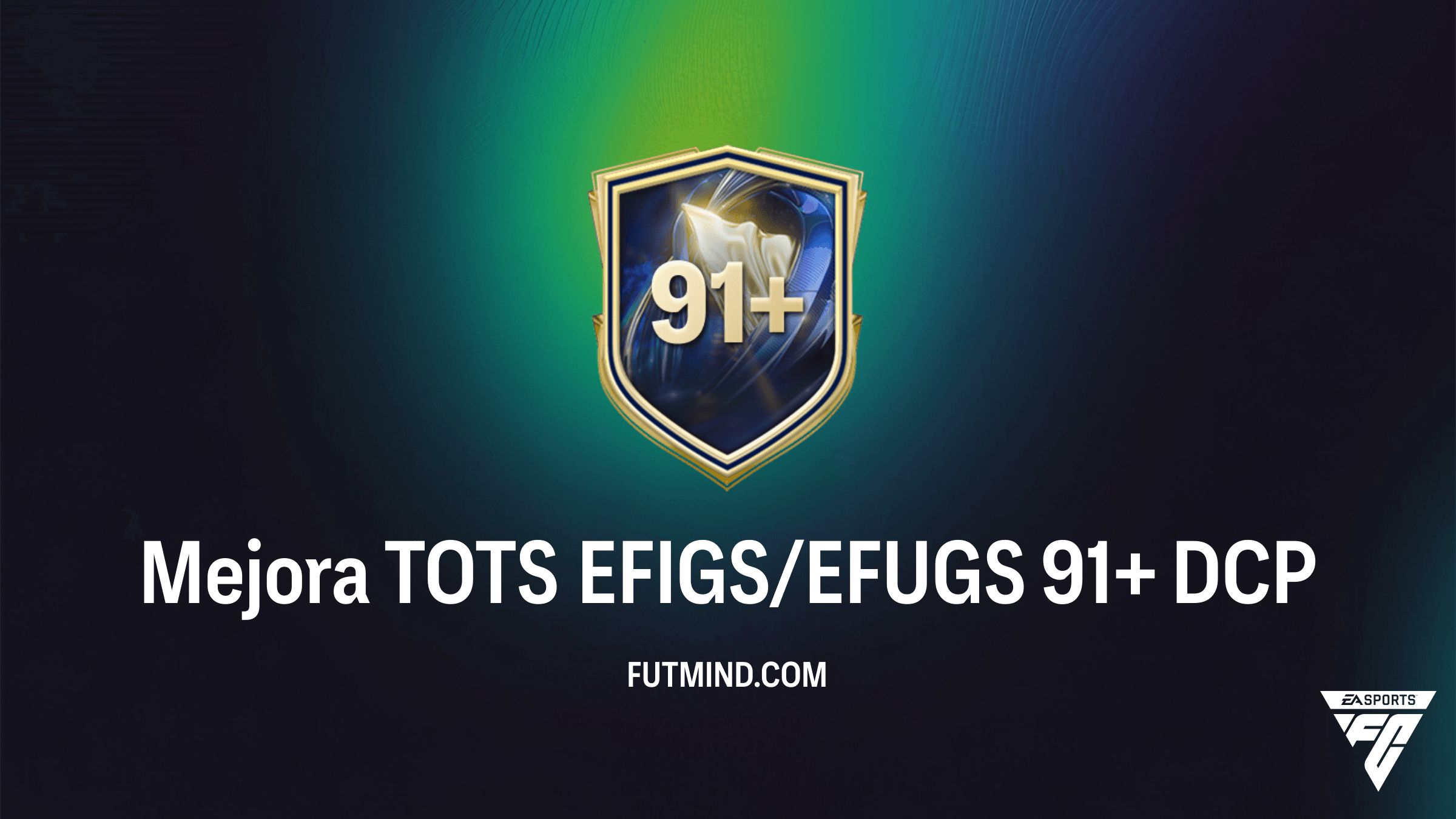 Guía del DCP Mejora TOTS EFIGS/EFUGS 91+ en FC 26: ¿Vale la pena el desafío?