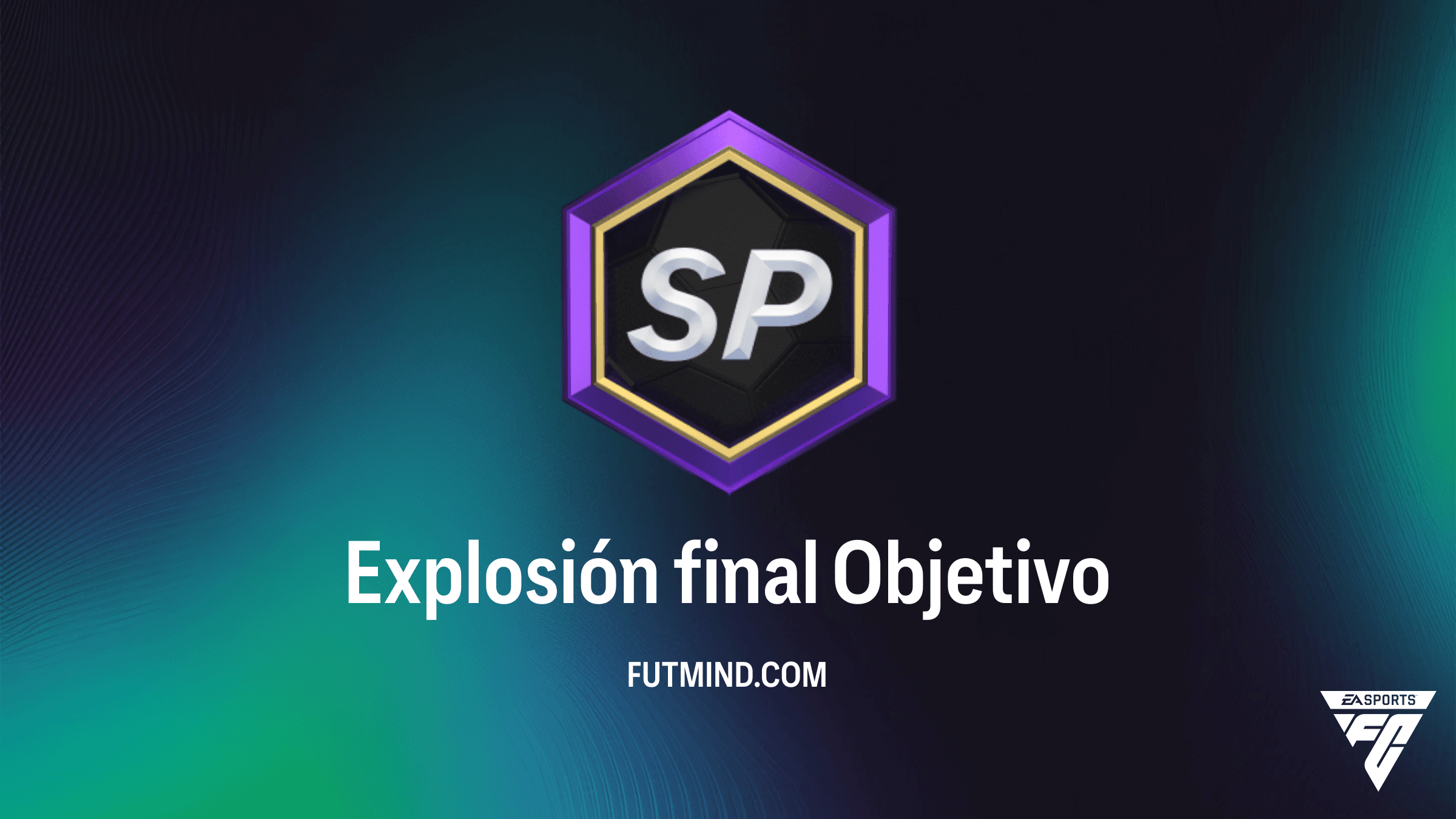 Cómo completar el Objetivo Explosión final en FC 26: Guía y Recompensas